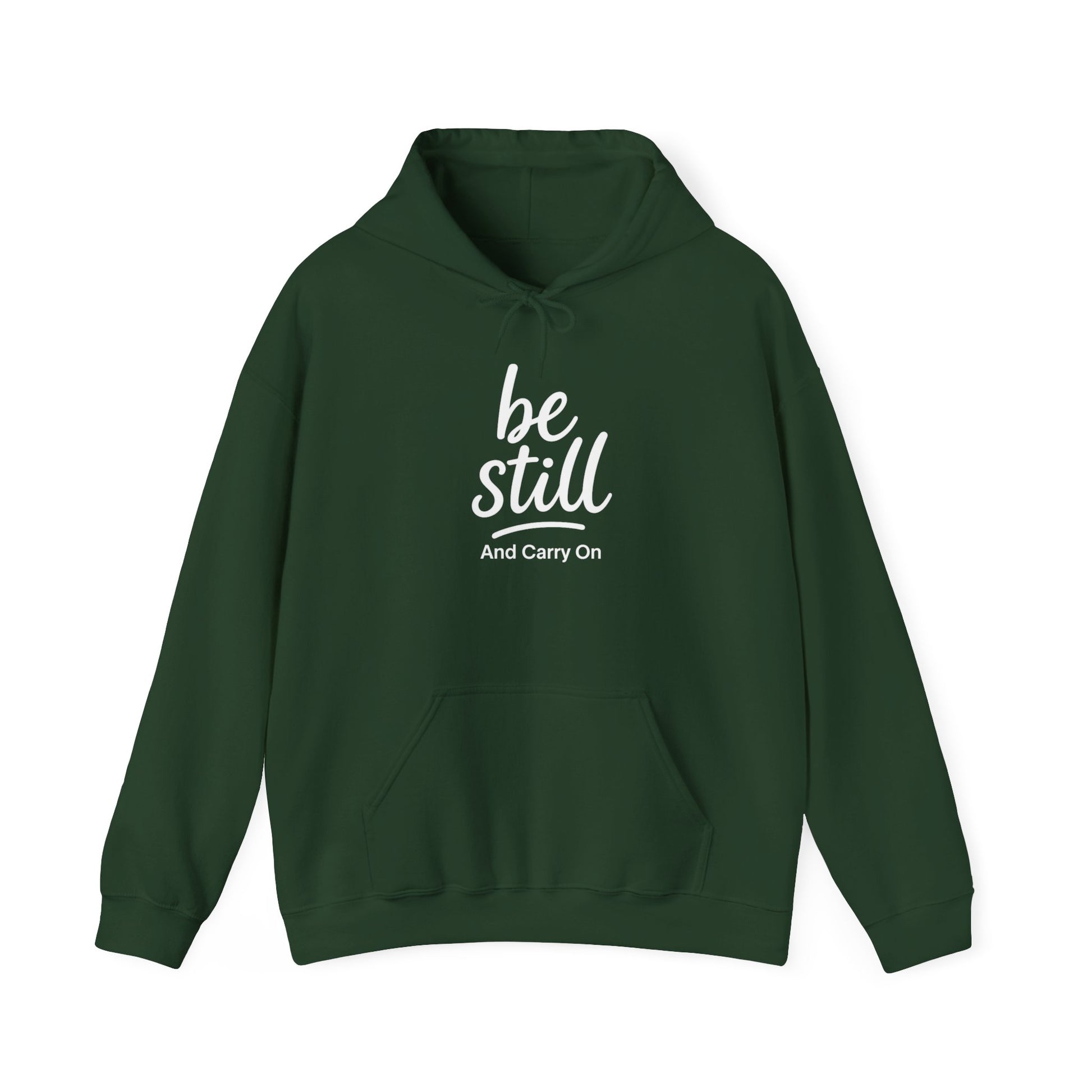 Be Still And Carry On Hoodie — Inspirational ‘Be Still and Carry On’ Pullover, Inspirational Gift Ideas, Gift Ideas for Friends, Family and Coworkers