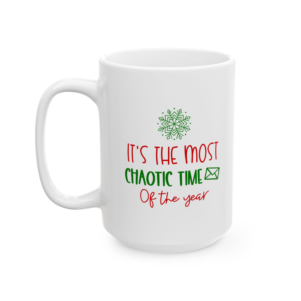 It’s The Most Chaotic Time Of Year, Christmas Ceramic Mug, Holiday Gift, Coffee Lover's Delight, Funny Quote Mug, Christmas Decor, Personalized Drinkware