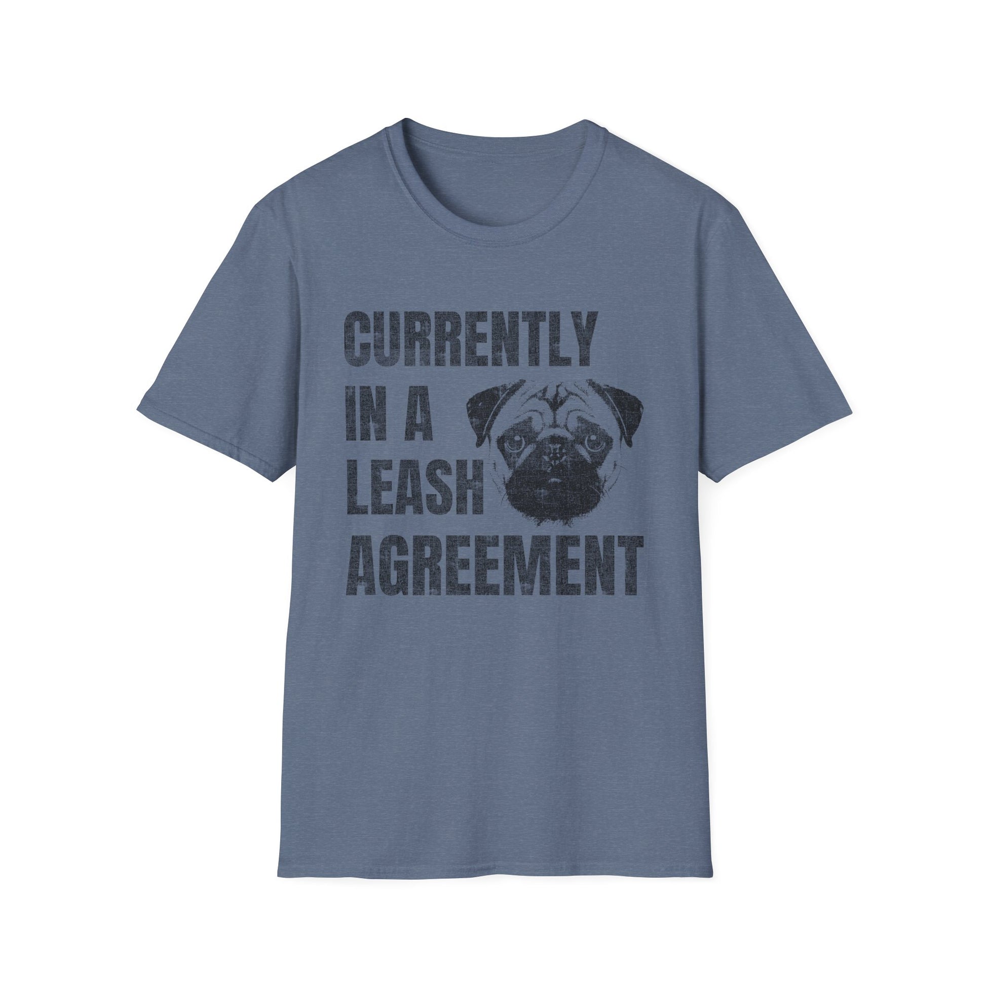 Currently In A Leash Agreement T-Shirt — Funny Dog Tee for Pug Lovers