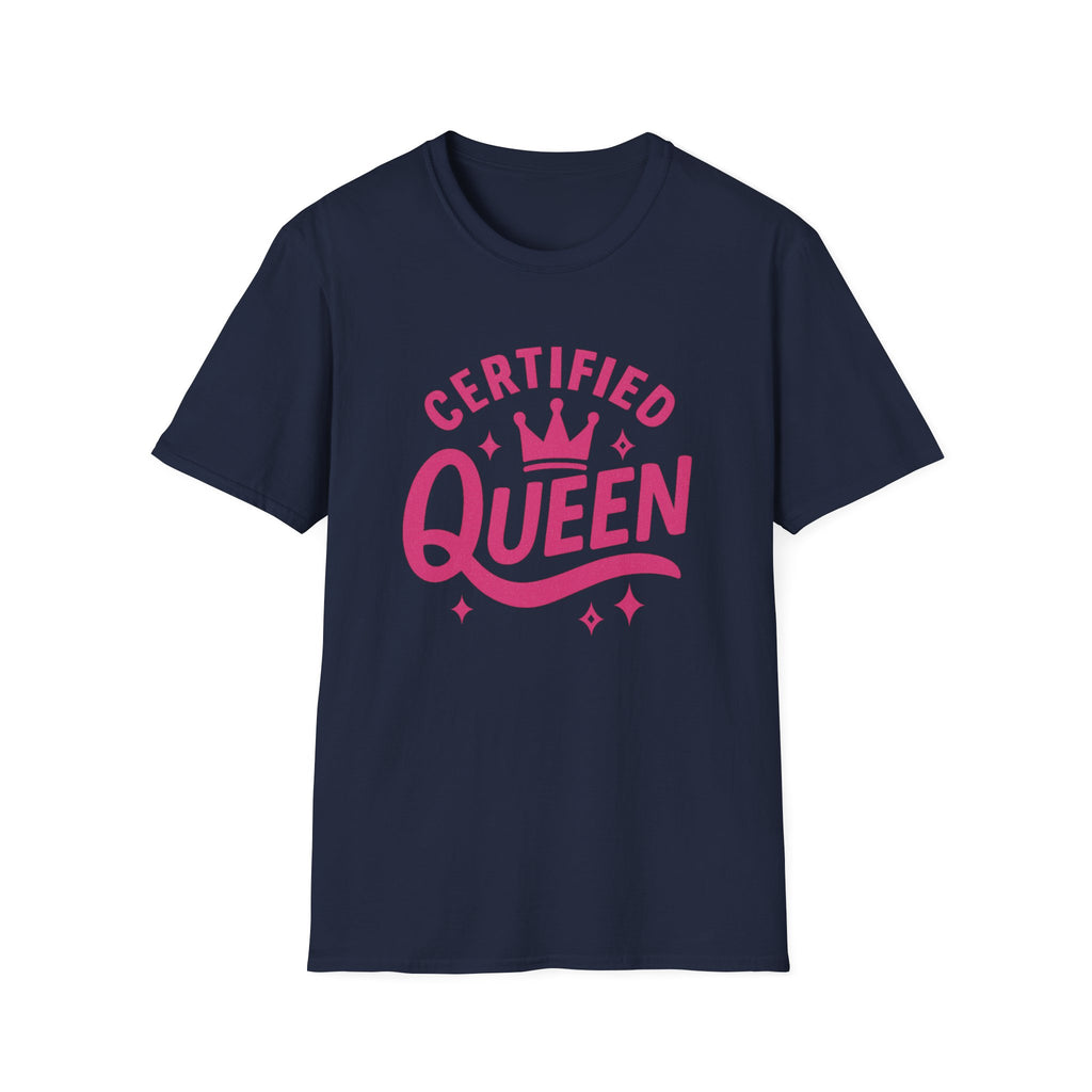 Certified Queen Unisex Softstyle T-Shirt, Gift for Her, Birthday Apparel, Casual Wear, Fun Statement Top, Queen T-Shirt