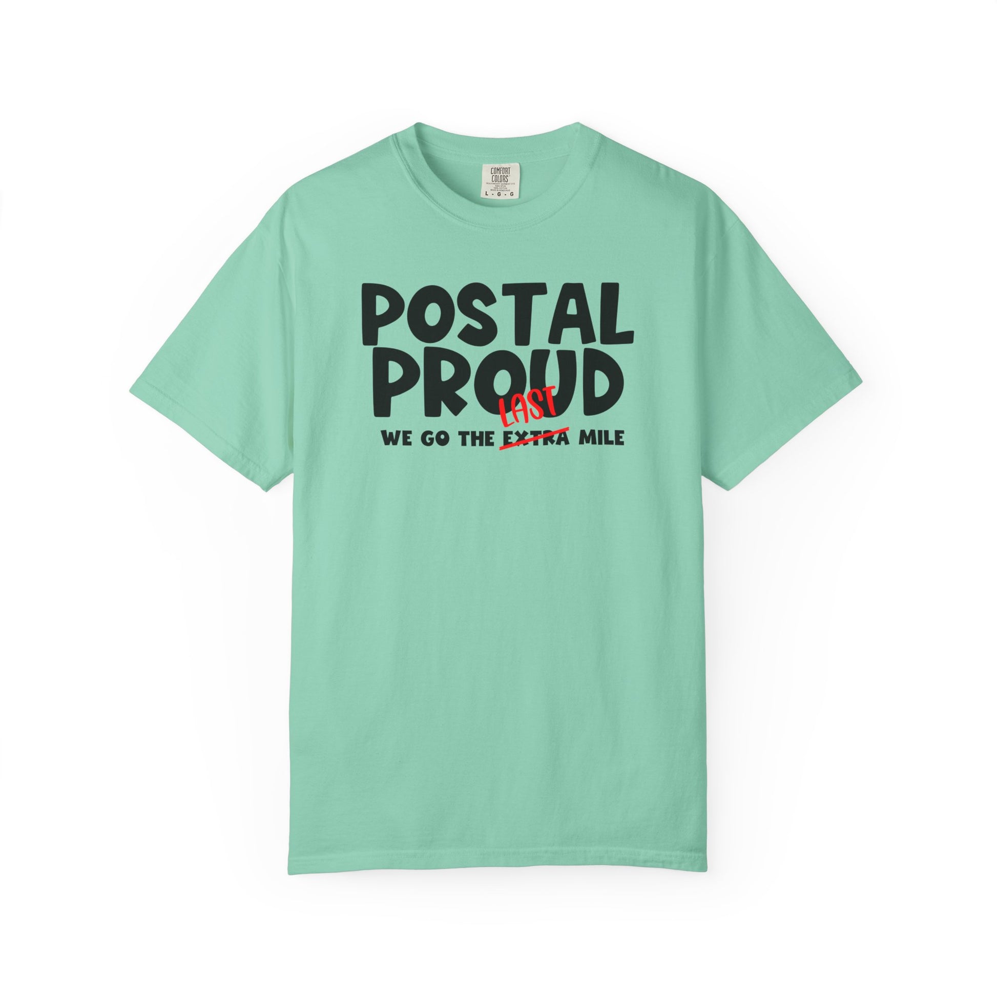 Postal Proud T-Shirt – “We Go The Last Mile” Tee, Mail Carrier Shirt, Delivery Driver Gift, Funny Postal T-Shirt, Blue Collar Pride Graphic Tee