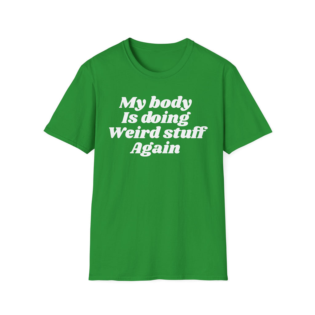 My Body Is Doing Weird Stuff Again — Funny Lupus Awareness Shirt