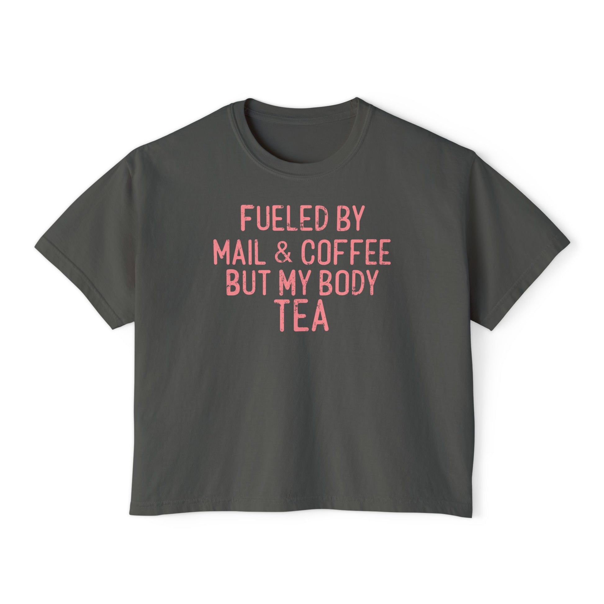 Fueled By Mali & Coffee But My Body Tea Women’s Boxy Tee — Funny Postal T-Shirt, Graphic T-Shirt For Women