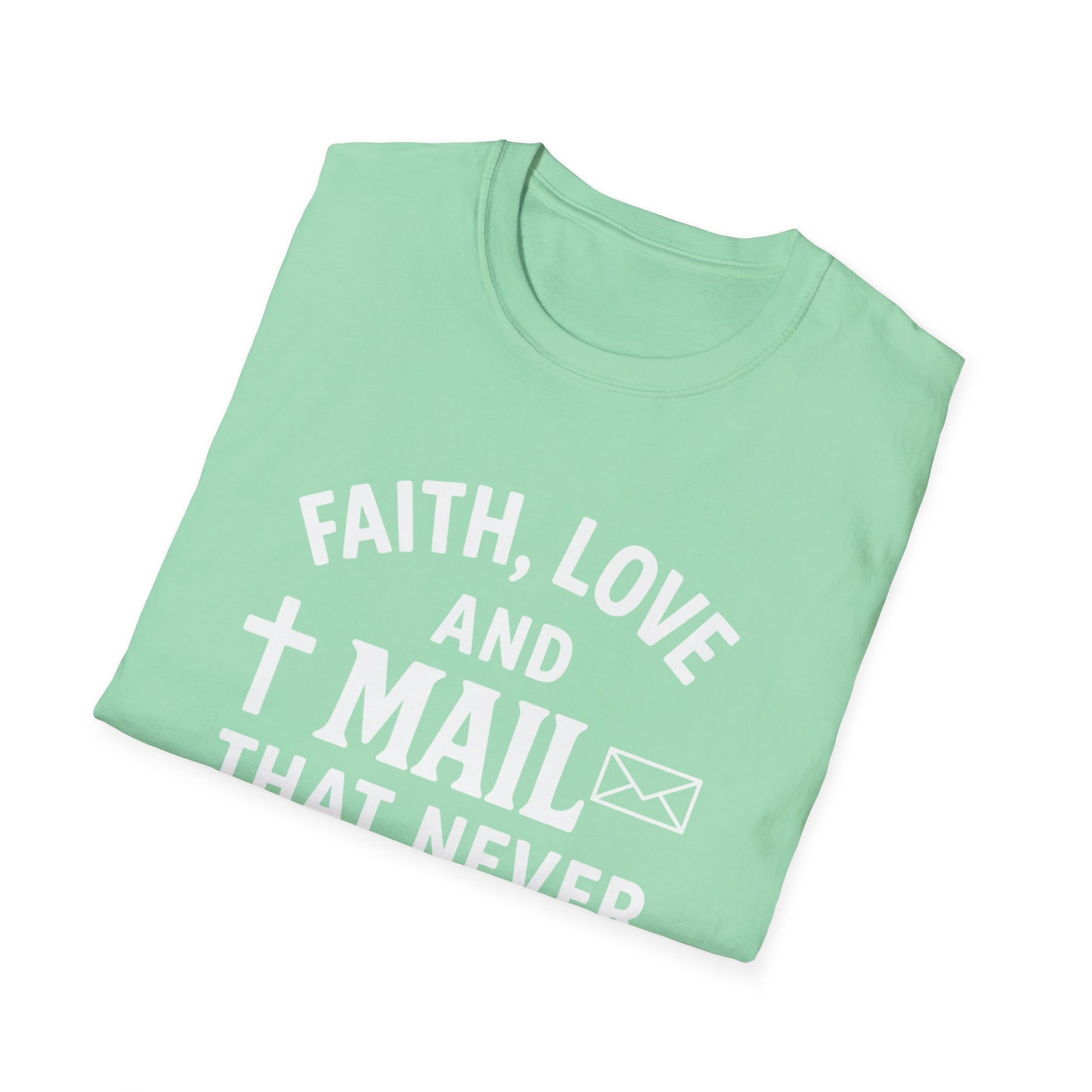 Faith, Love, and Mail Unisex T-Shirt | Inspirational Tee for Everyday Wear, Gifts, Holidays, Family Events, or Volunteer Work