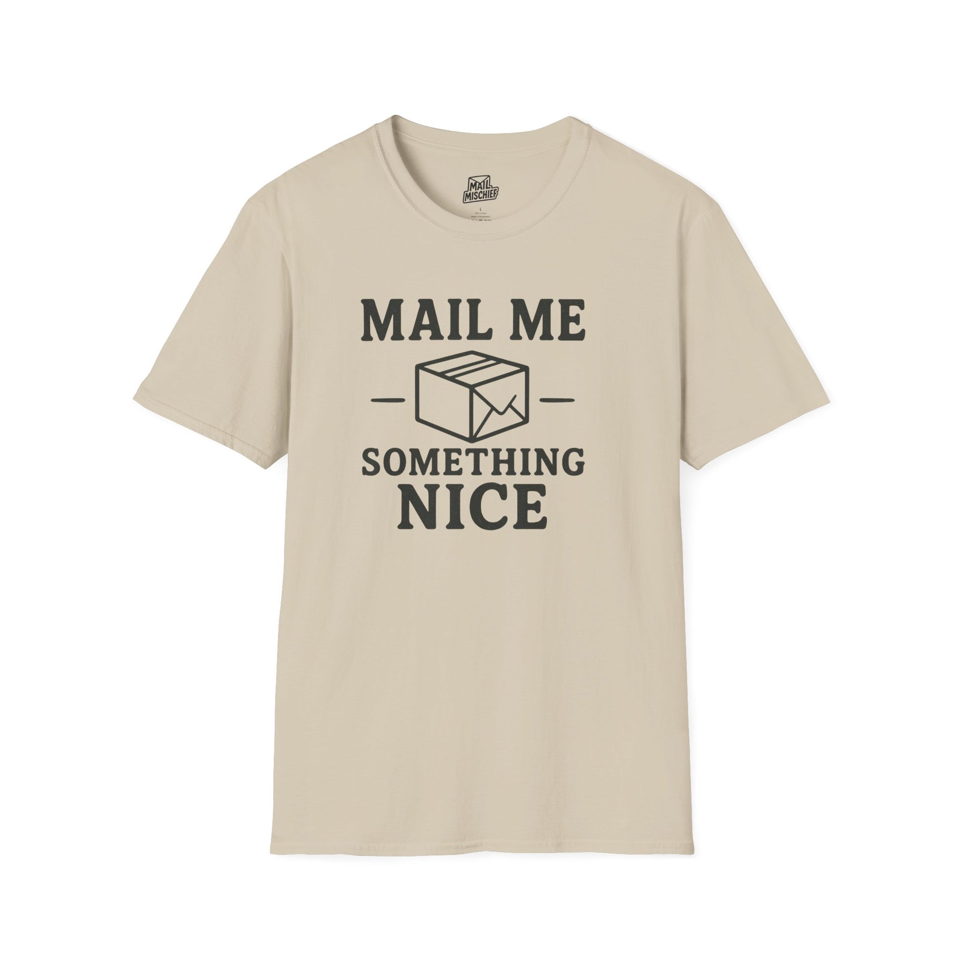 Mail Me Something Nice T-Shirt, Unisex Cute Tee, Gift for Friends, Postal Humor Shirt, Fun Casual Wear
