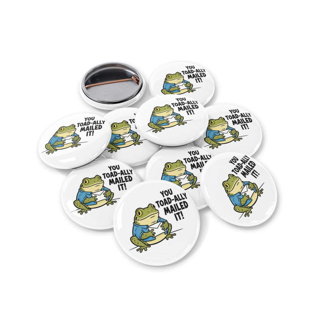Round Pin — 'You Toad-ally Mailed It!' Cute Frog Pin Back Button for Button Collectors & Mail Enthusiasts