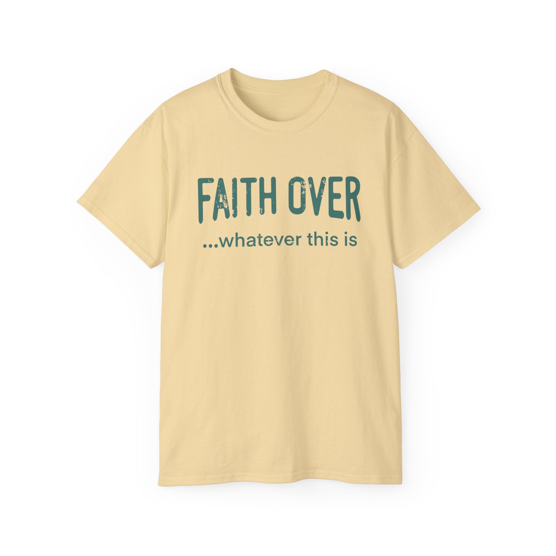 Faith Over Whatever— Inspirational Tee