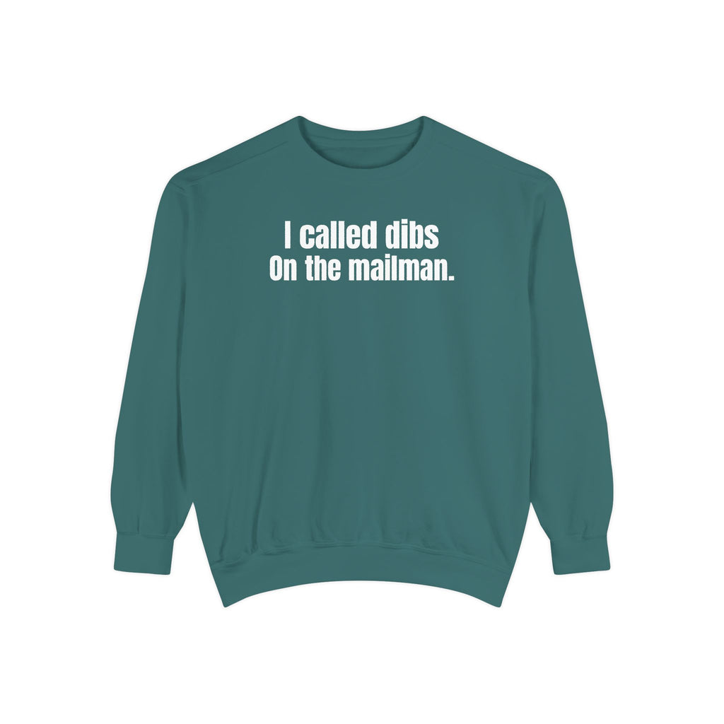 I Called Dibs on the Mailman Crewneck Sweatshirt – Funny Couple Crewneck, Bold Statement Sweatshirt, Matching Set Gift, funny postal sweater