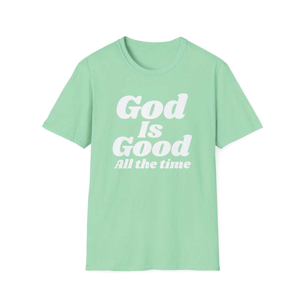 God Is Good Tee — Inspirational Christian Faith Shirt ("God Is Good All the Time")