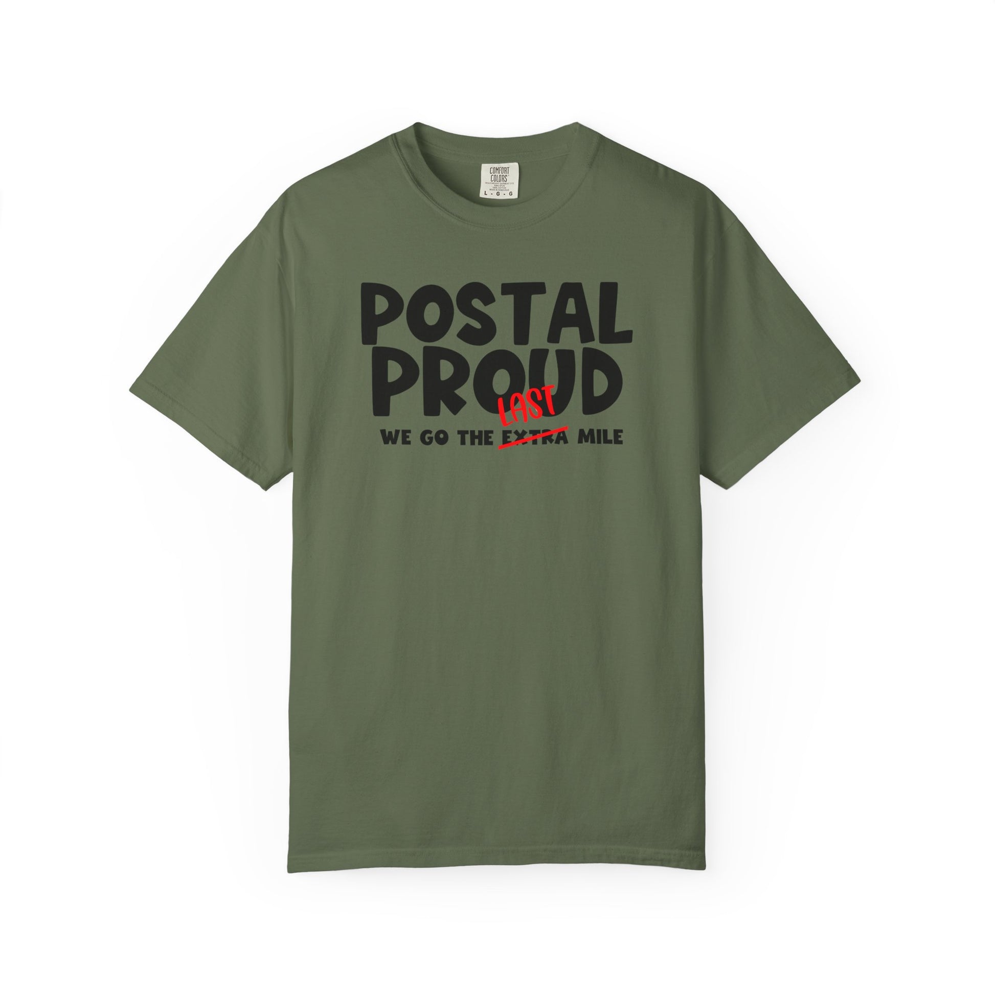 Postal Proud T-Shirt – “We Go The Last Mile” Tee, Mail Carrier Shirt, Delivery Driver Gift, Funny Postal T-Shirt, Blue Collar Pride Graphic Tee