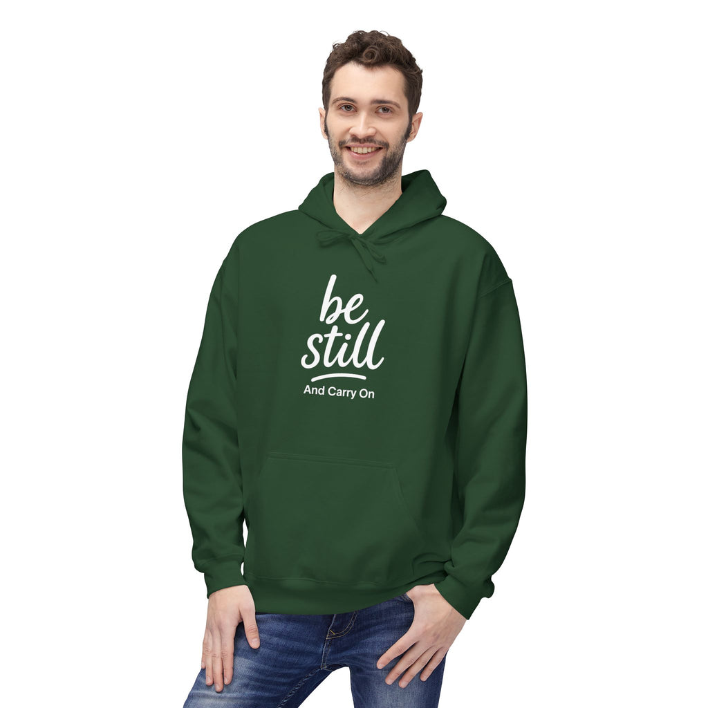 Be Still and Carry On Hoodie - "Be Still and Carry On" Comfort Pullover, Inspirational Hoodies, Gift Ideas For Friends, Family and Coworkers