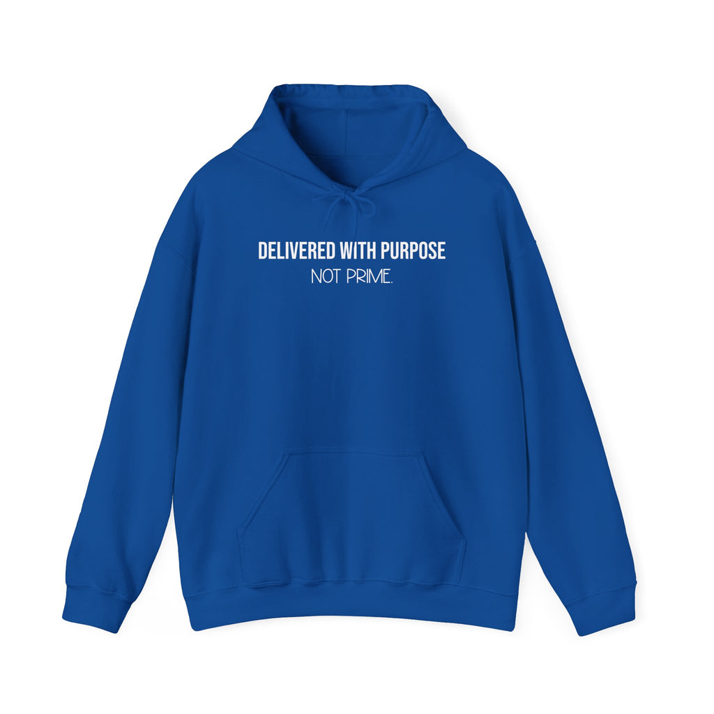 Delivered With Purpose Not Prime Hoodie | Faith Based Hoodie | Christian Shipping Humor Sweatshirt | Small Business Owner Gift | Motivational Hoodie