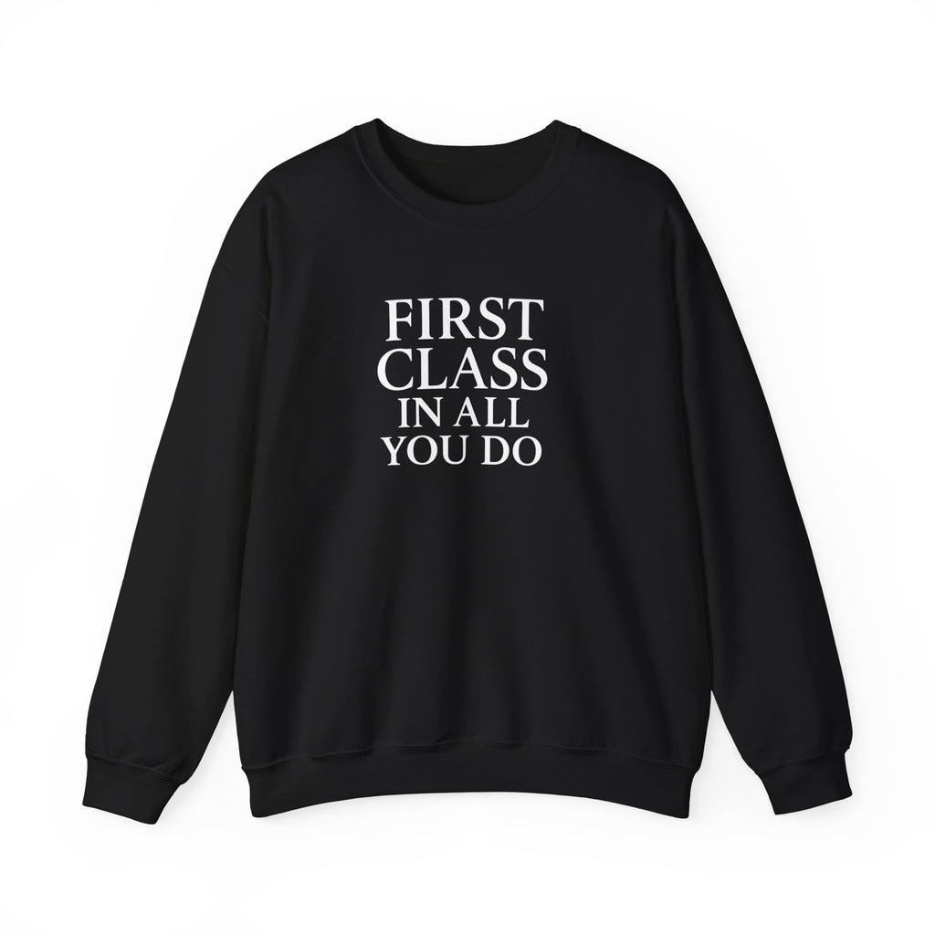 First Class In All Crewneck Sweatshirt - Unisex Heavy Blend with Inspirational Quote Inspirational Gifts, Gifts For Postal Workers, Inspirational Gift Ideas