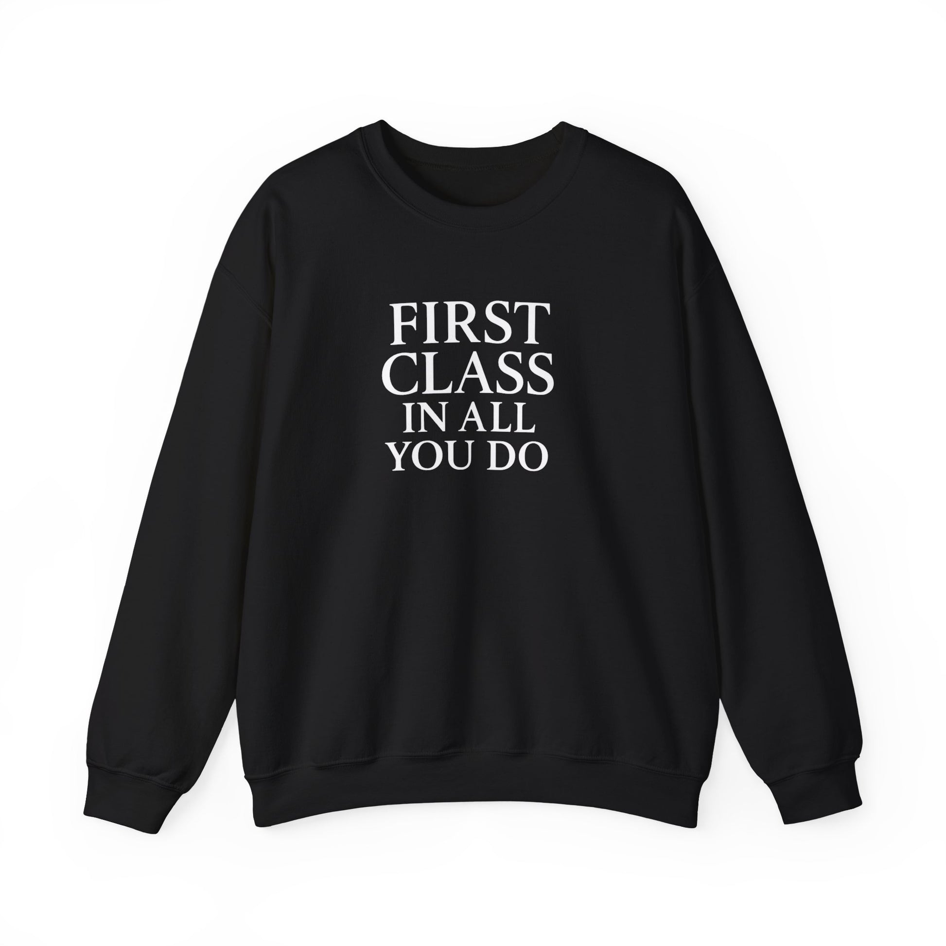 First Class In All Crewneck Sweatshirt - Unisex Heavy Blend with Inspirational Quote Inspirational Gifts, Gifts For Postal Workers, Inspirational Gift Ideas