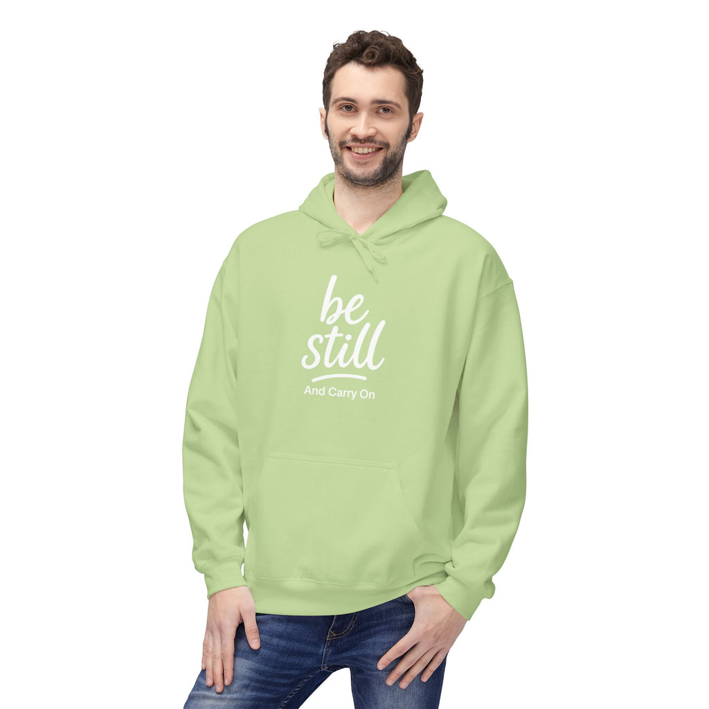 Be Still and Carry On Hoodie - "Be Still and Carry On" Comfort Pullover, Inspirational Hoodies, Gift Ideas For Friends, Family and Coworkers
