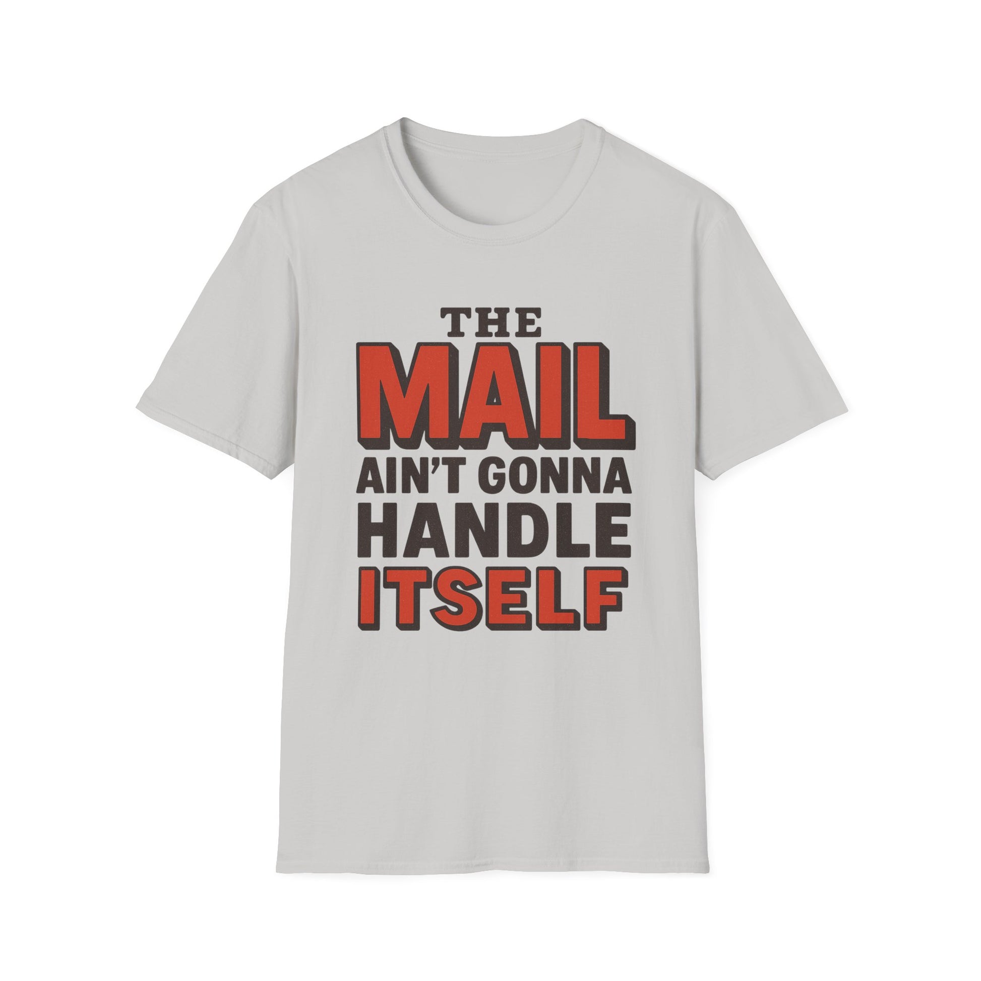 Funny Quirky T-Shirt, Humorous Tee for Mail Lovers, Gift for Postal Workers, Unique Casual Wear, Everyday Humor Top