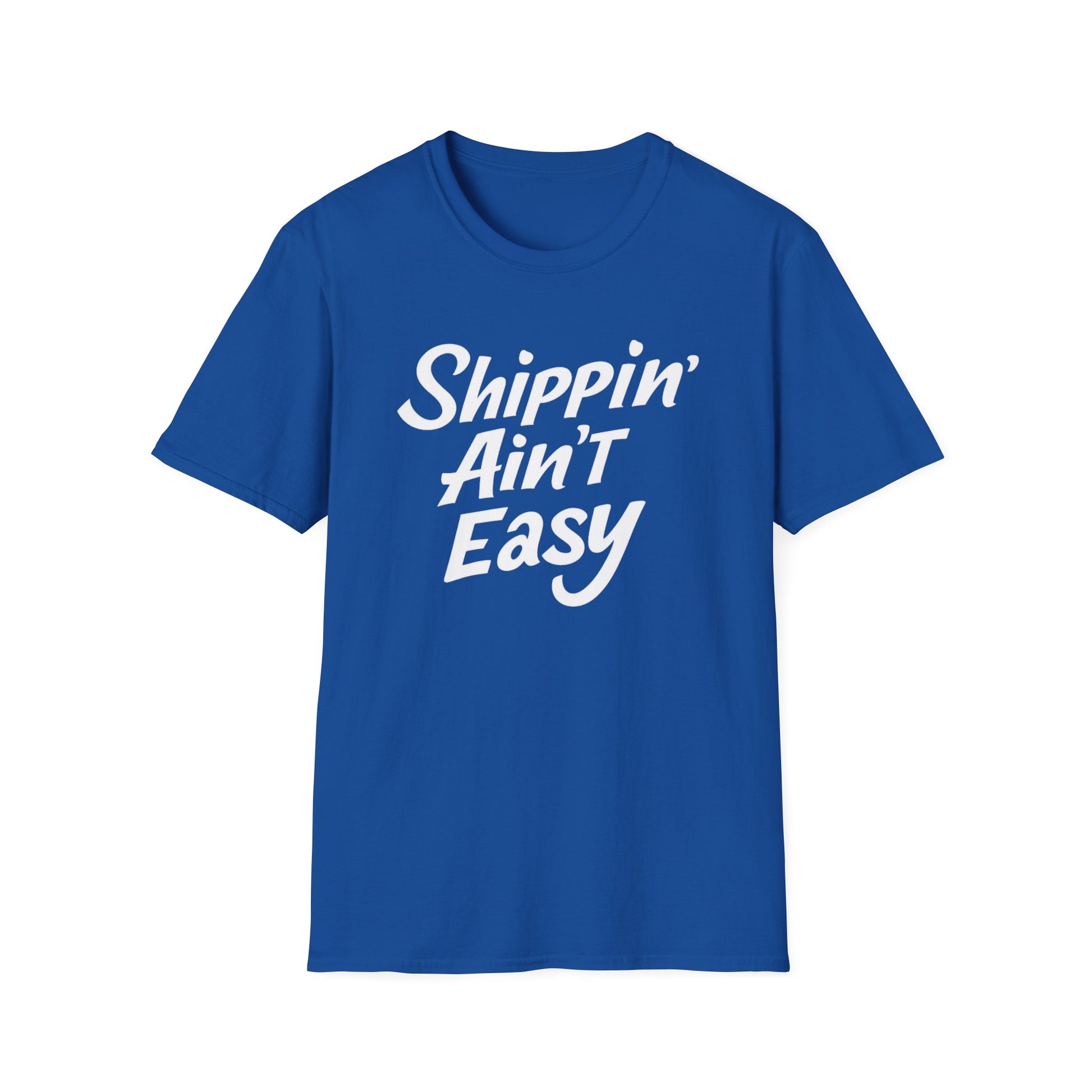 Shippin’ Ain’t Easy T-Shirt – Funny Shipping Shirt for Small Business Owners, Etsy Sellers & Fulfillment Workers
