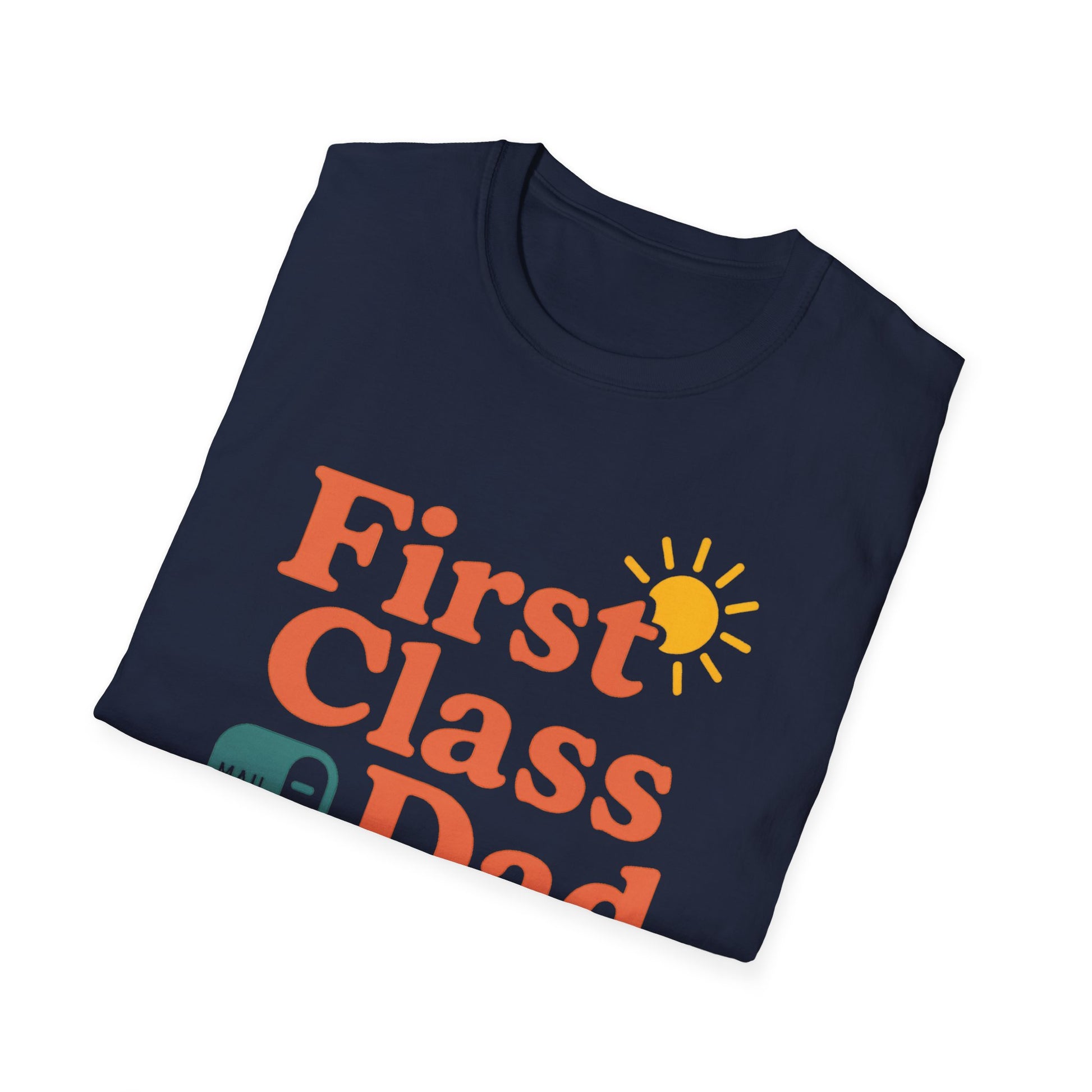 First Class Dad T-Shirt, Father's Day Gift, Unisex Tee, Softstyle Shirt, Cool Dad Apparel, Summer Wear