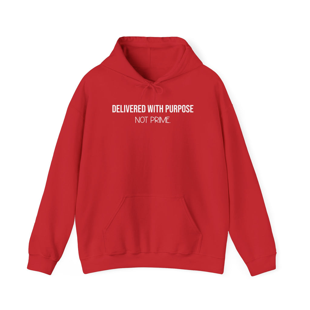 Delivered With Purpose Not Prime Hoodie | Faith Based Hoodie | Christian Shipping Humor Sweatshirt | Small Business Owner Gift | Motivational Hoodie