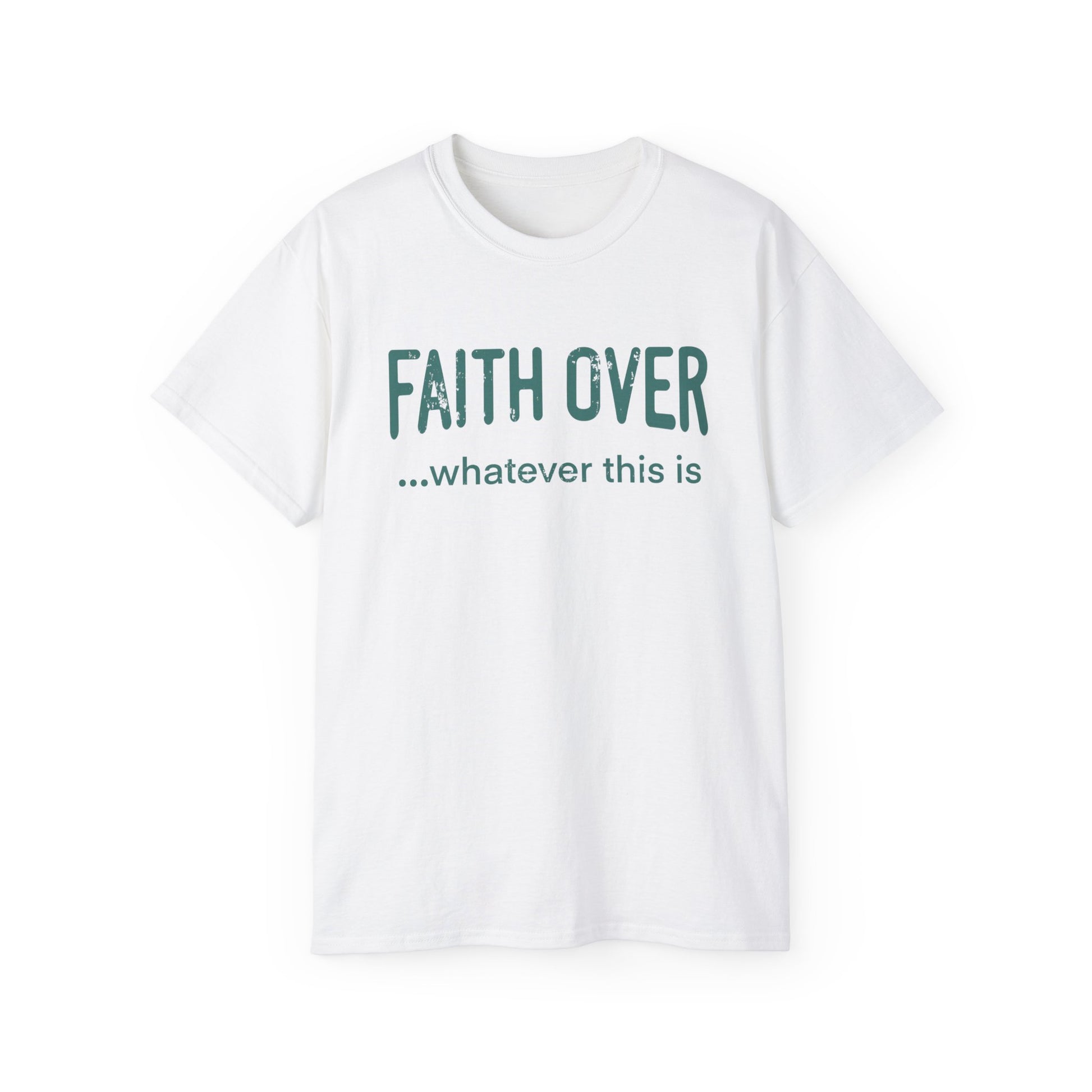 Faith Over Whatever— Inspirational Tee