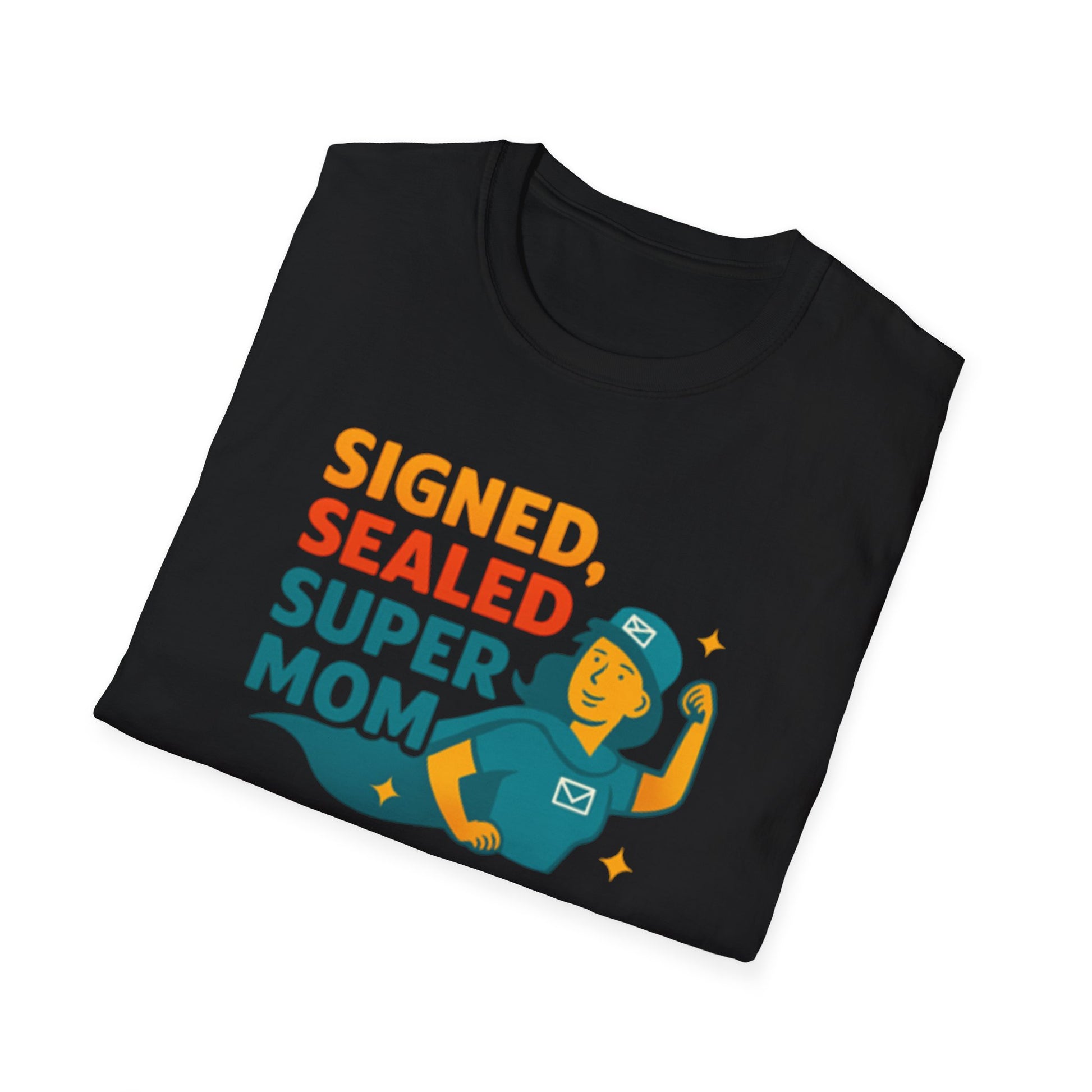 Signed Sealed Super Mom T-Shirt, Mother's Day Gift, Funny Mom Tee, Unisex Shirt for Moms, Gifts for Mom, Softstyle Tee