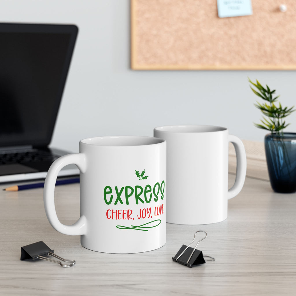 Express Cheer Holiday Ceramic Mug, Fun Coffee Cup, Gift for Friends, Family Christmas Mug, Inspirational Tea Mug, Cozy Beverage Container