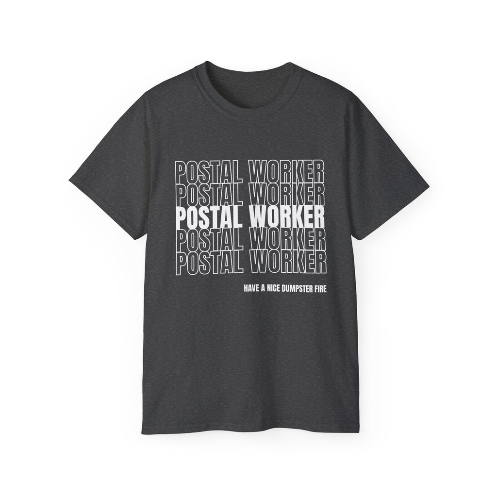 Postal Worker Tee Have a Nice Dumpster Fire — Postal Shirt
