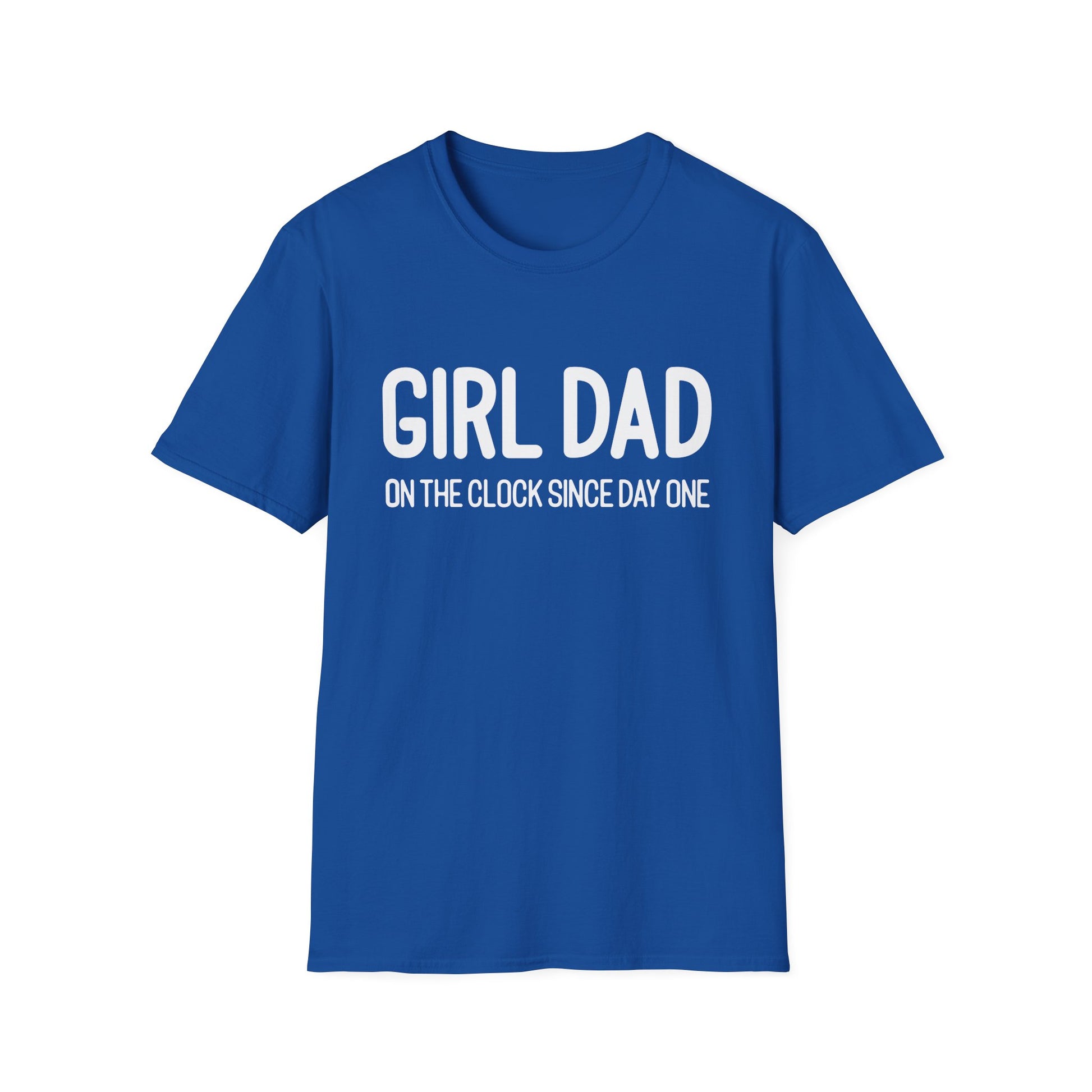 Girl Dad On The Clock Since Day One