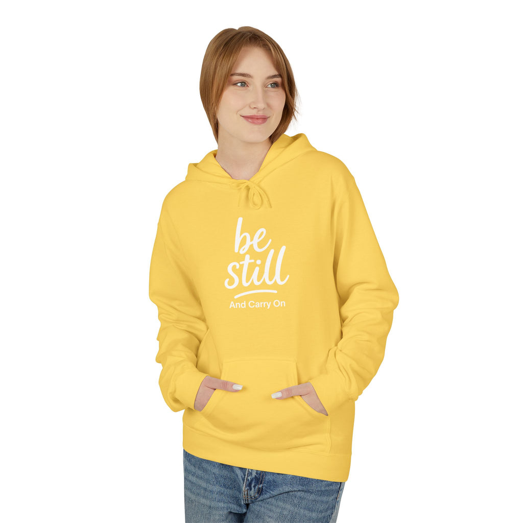 Be Still and Carry On Hoodie - "Be Still and Carry On" Comfort Pullover, Inspirational Hoodies, Gift Ideas For Friends, Family and Coworkers