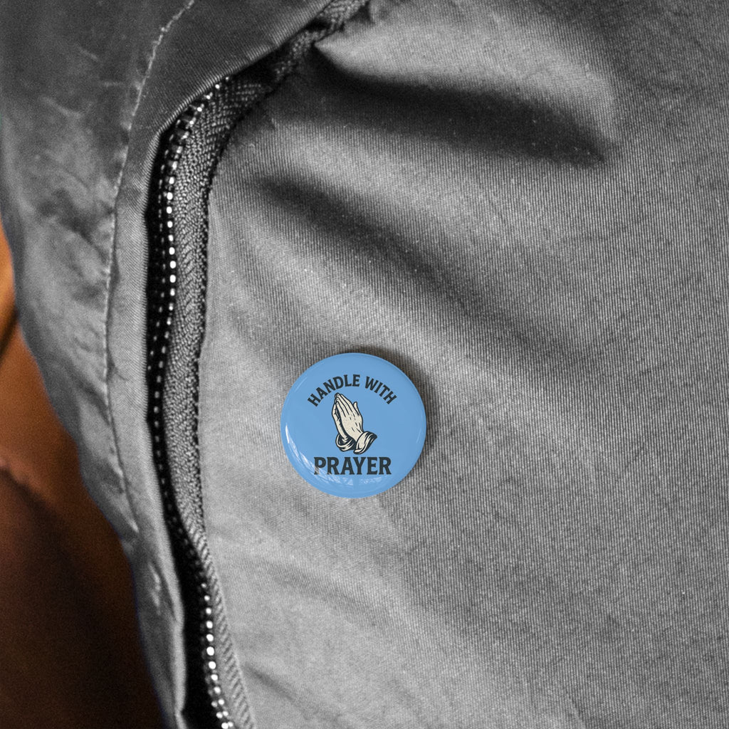 Handle With Prayer Pin