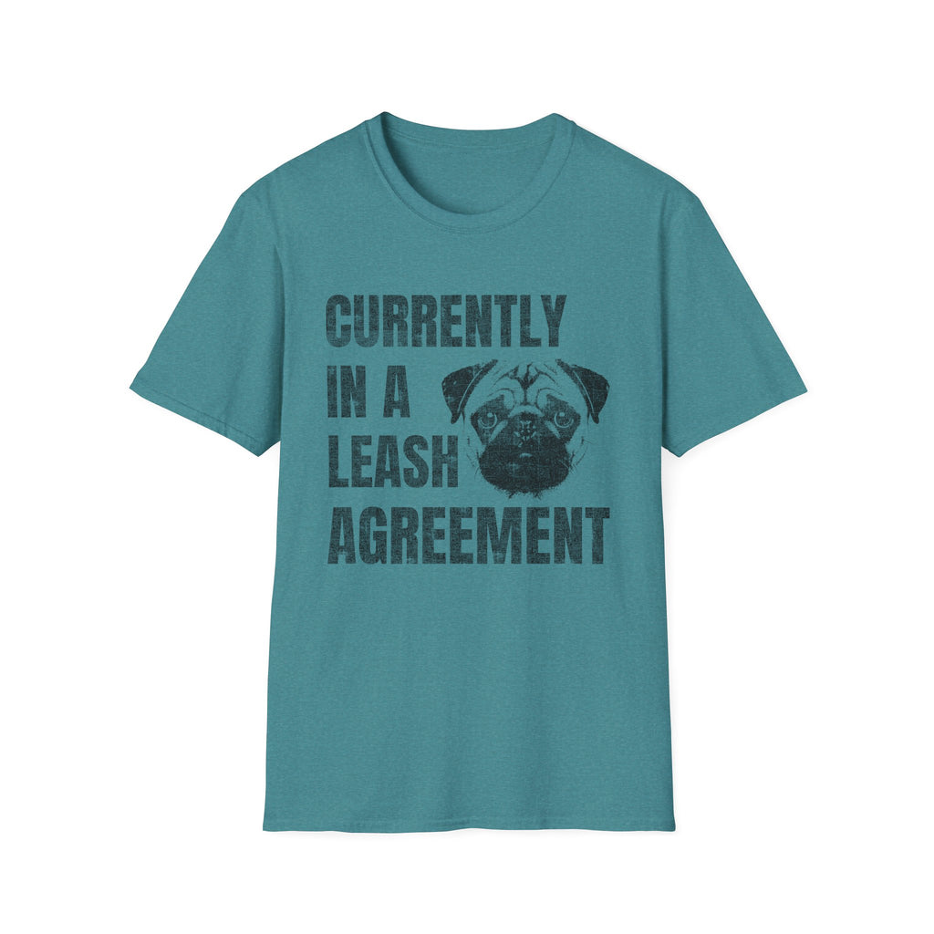 Currently In A Leash Agreement T-Shirt — Funny Dog Tee for Pug Lovers