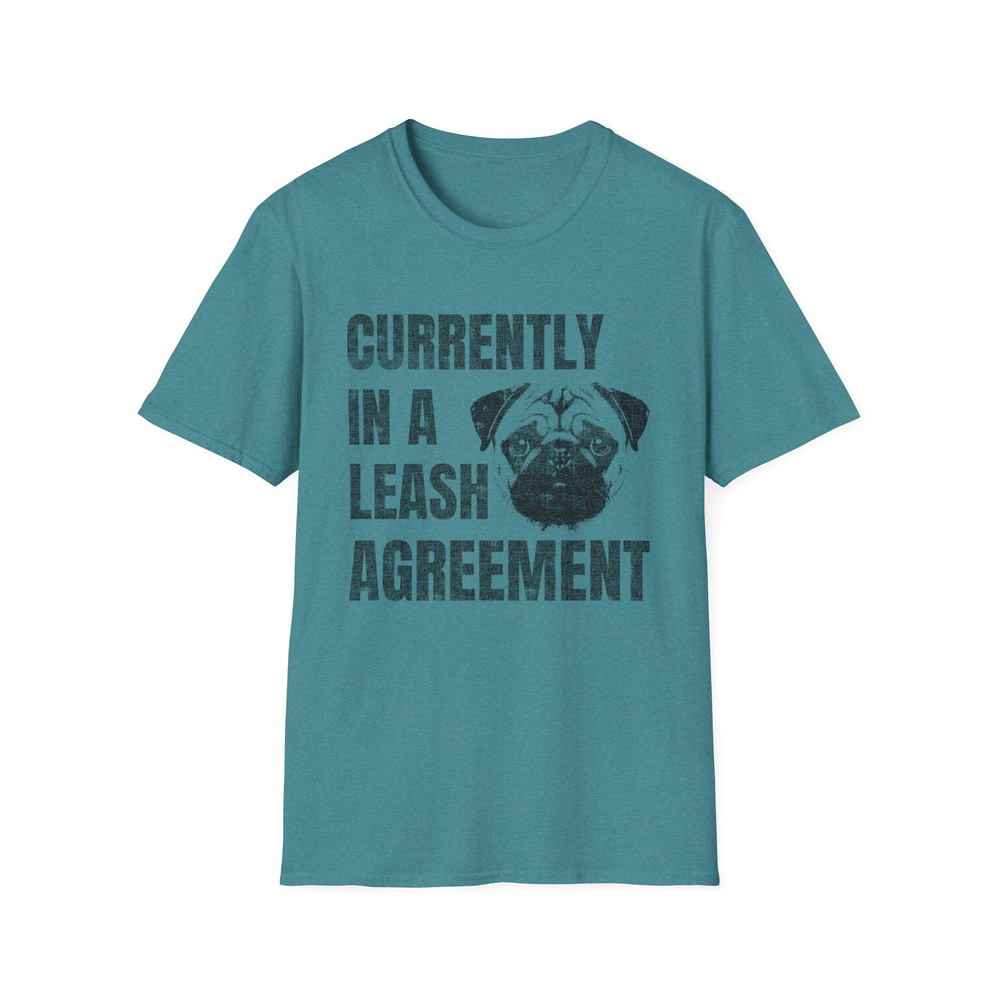 Currently In A Leash Agreement T-Shirt — Funny Dog Tee for Pug Lovers