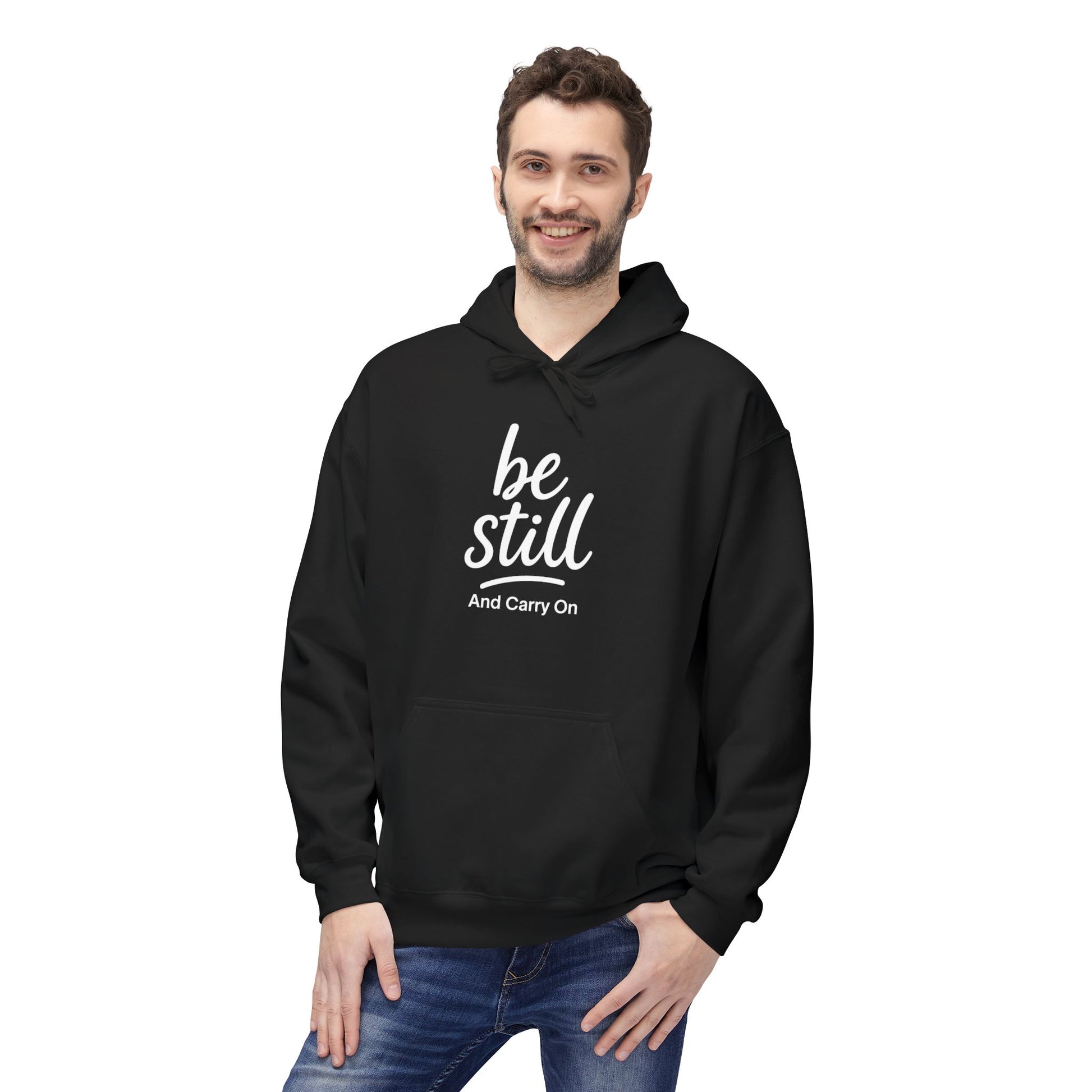 Be Still and Carry On Hoodie - "Be Still and Carry On" Comfort Pullover, Inspirational Hoodies, Gift Ideas For Friends, Family and Coworkers