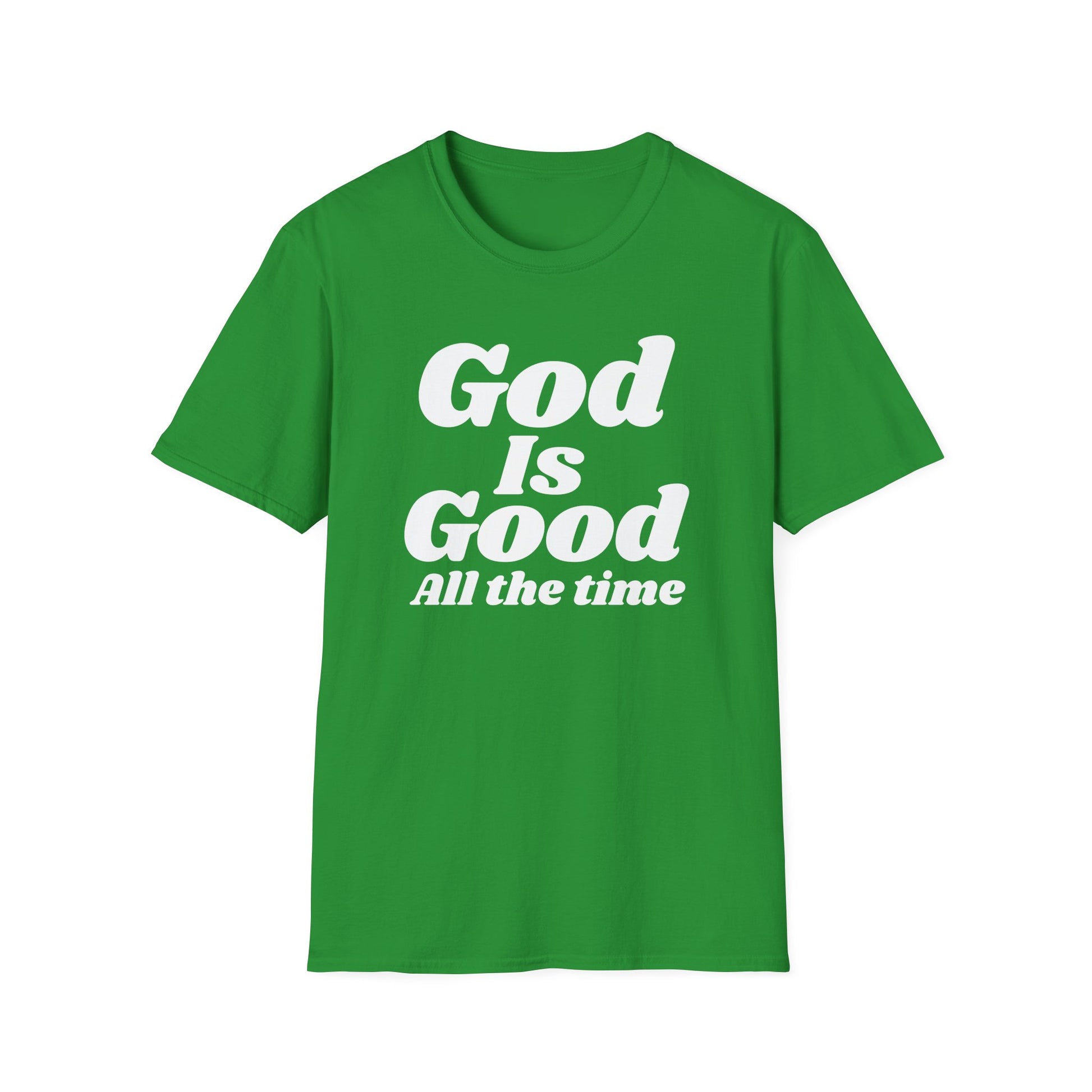 God Is Good Tee — Inspirational Christian Faith Shirt ("God Is Good All the Time")