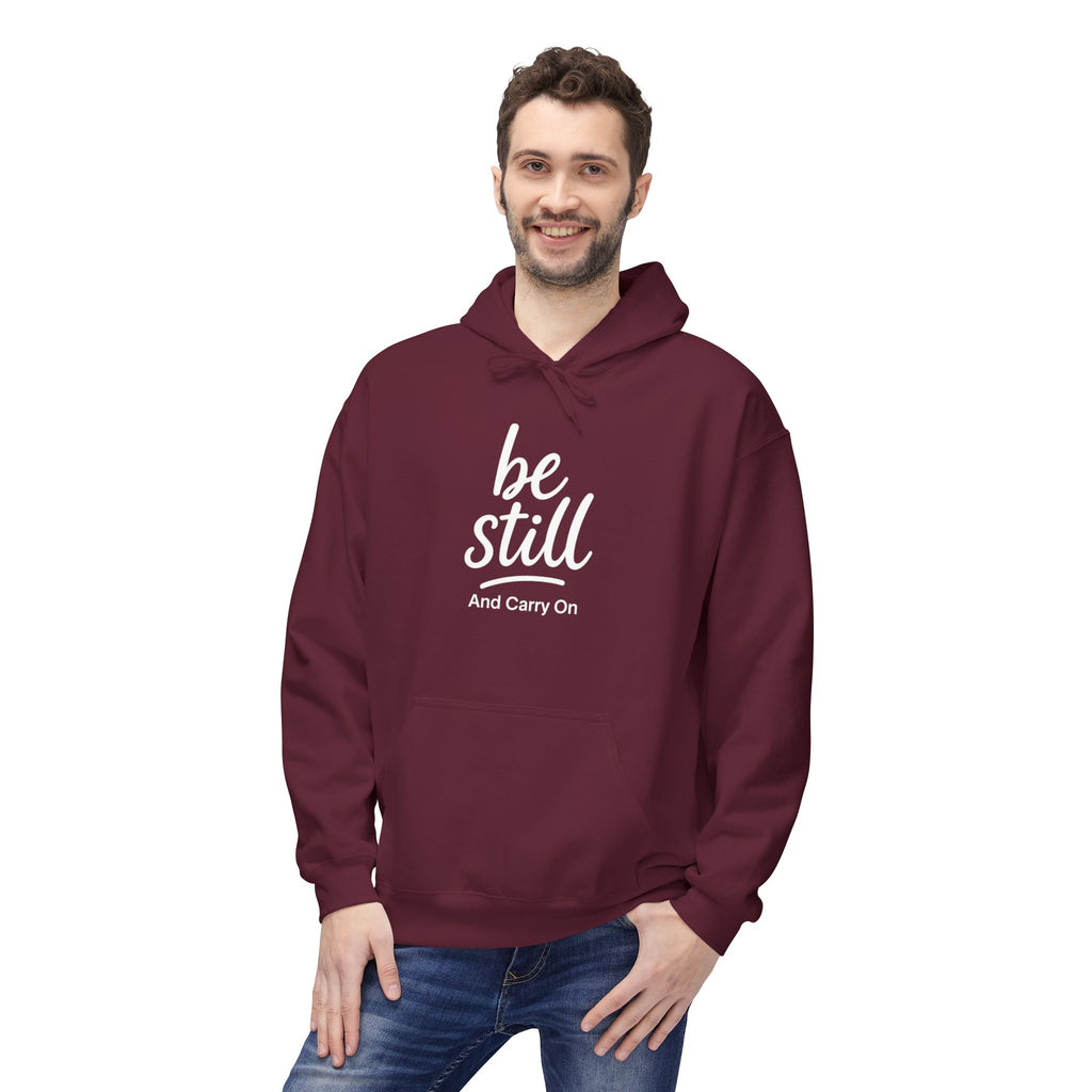 Be Still and Carry On Hoodie - "Be Still and Carry On" Comfort Pullover, Inspirational Hoodies, Gift Ideas For Friends, Family and Coworkers