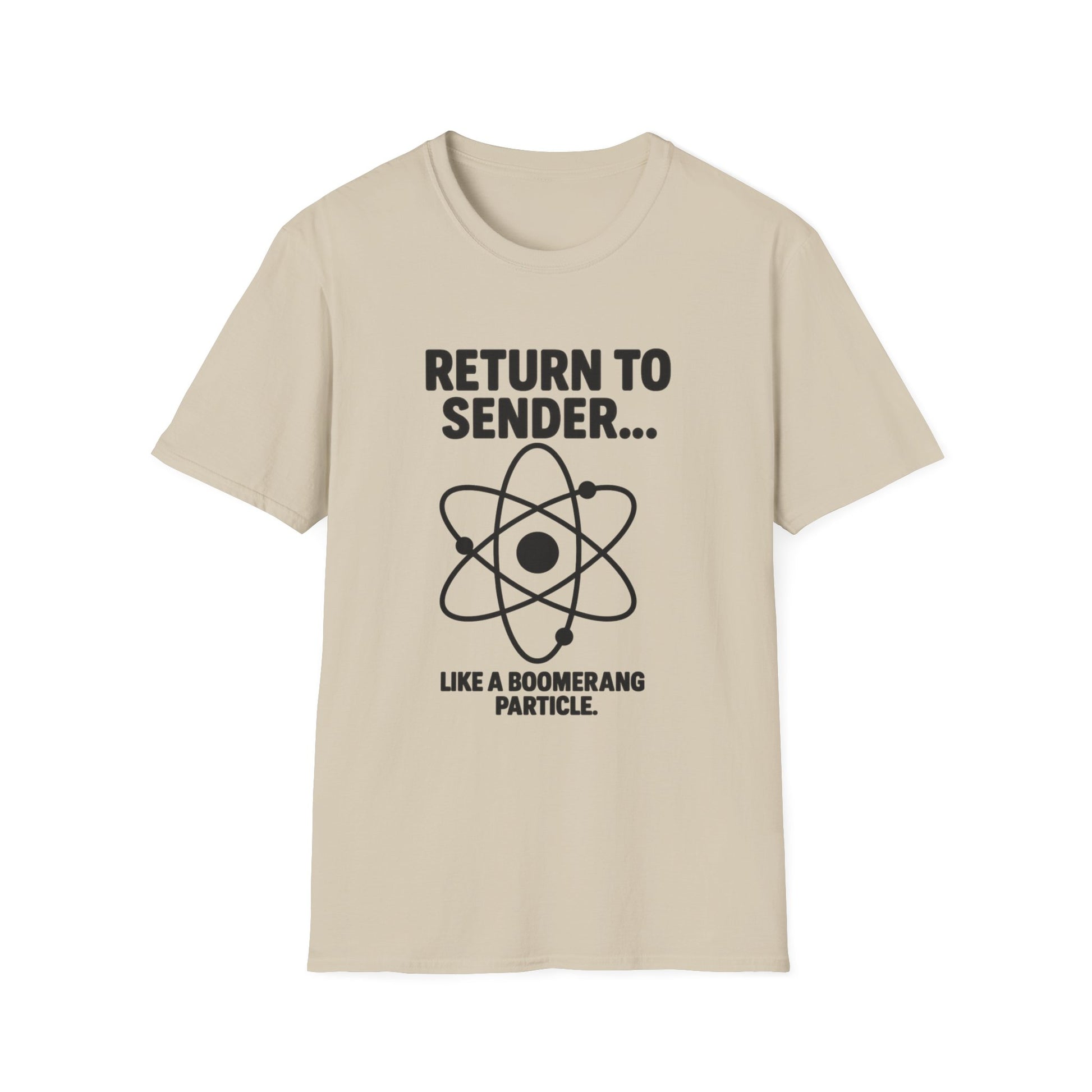 Return to Sender... Unisex Softstyle T-Shirt, Funny Science Tee, Gift for Nerds, Science Humor Apparel, Geeky Graphic Tee, Boomerang [...]