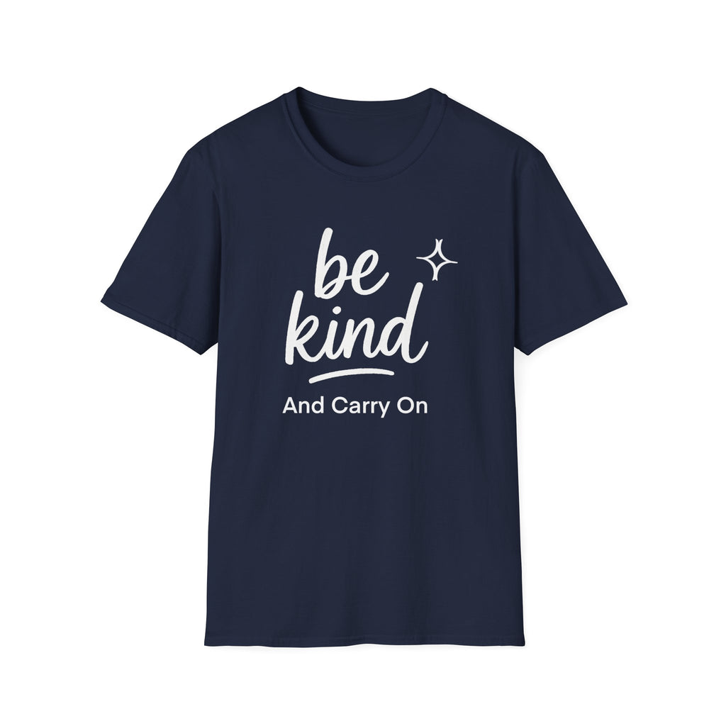 “Be Kind And Carry On” Unisex Softstyle T-Shirt - "Be Kind" Inspirational Postal Tee, Motivational Shirt for Postal Workers &  for Self-Care, Gift for Friends, Positive Vibes, Everyday Wear