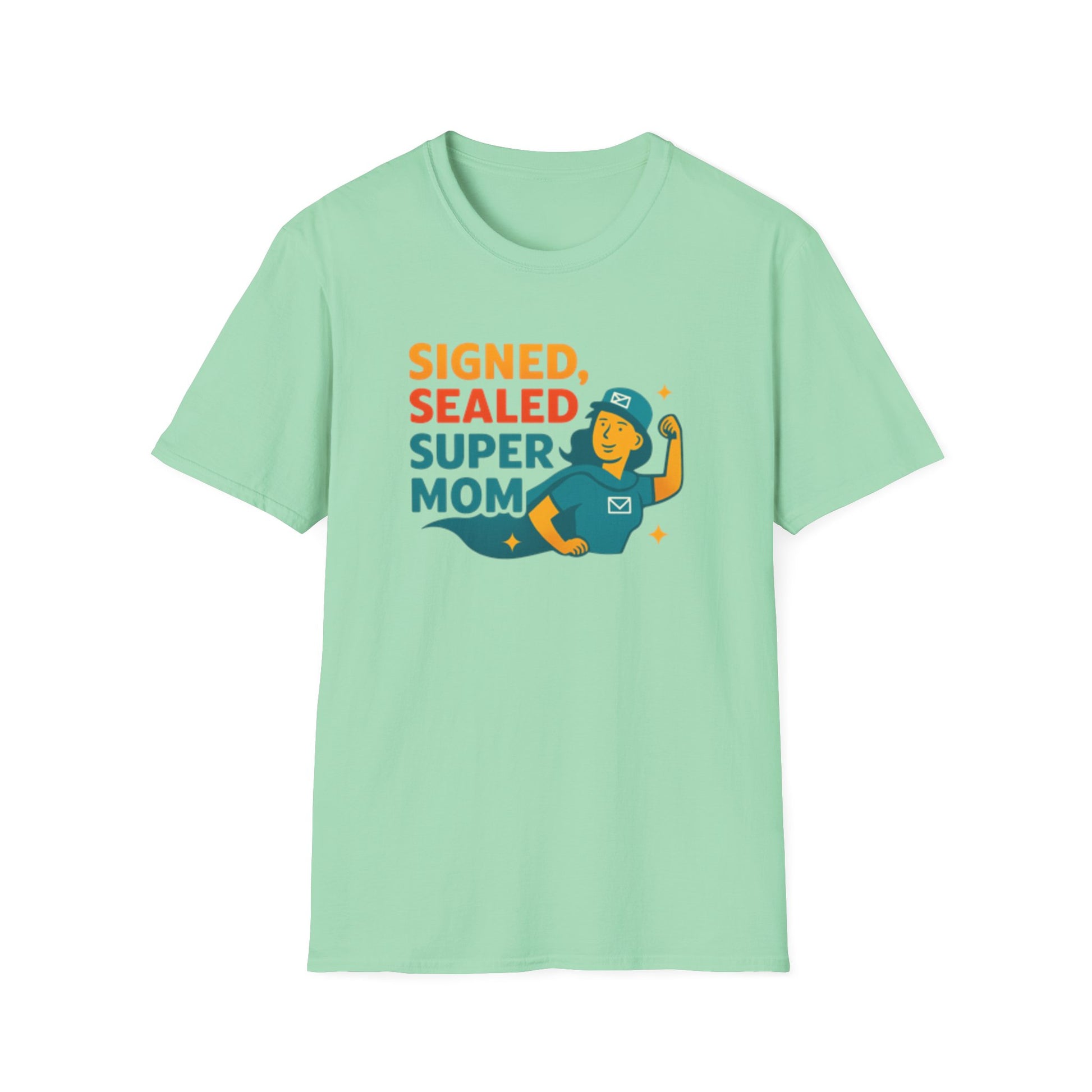Signed Sealed Super Mom T-Shirt, Mother's Day Gift, Funny Mom Tee, Unisex Shirt for Moms, Gifts for Mom, Softstyle Tee