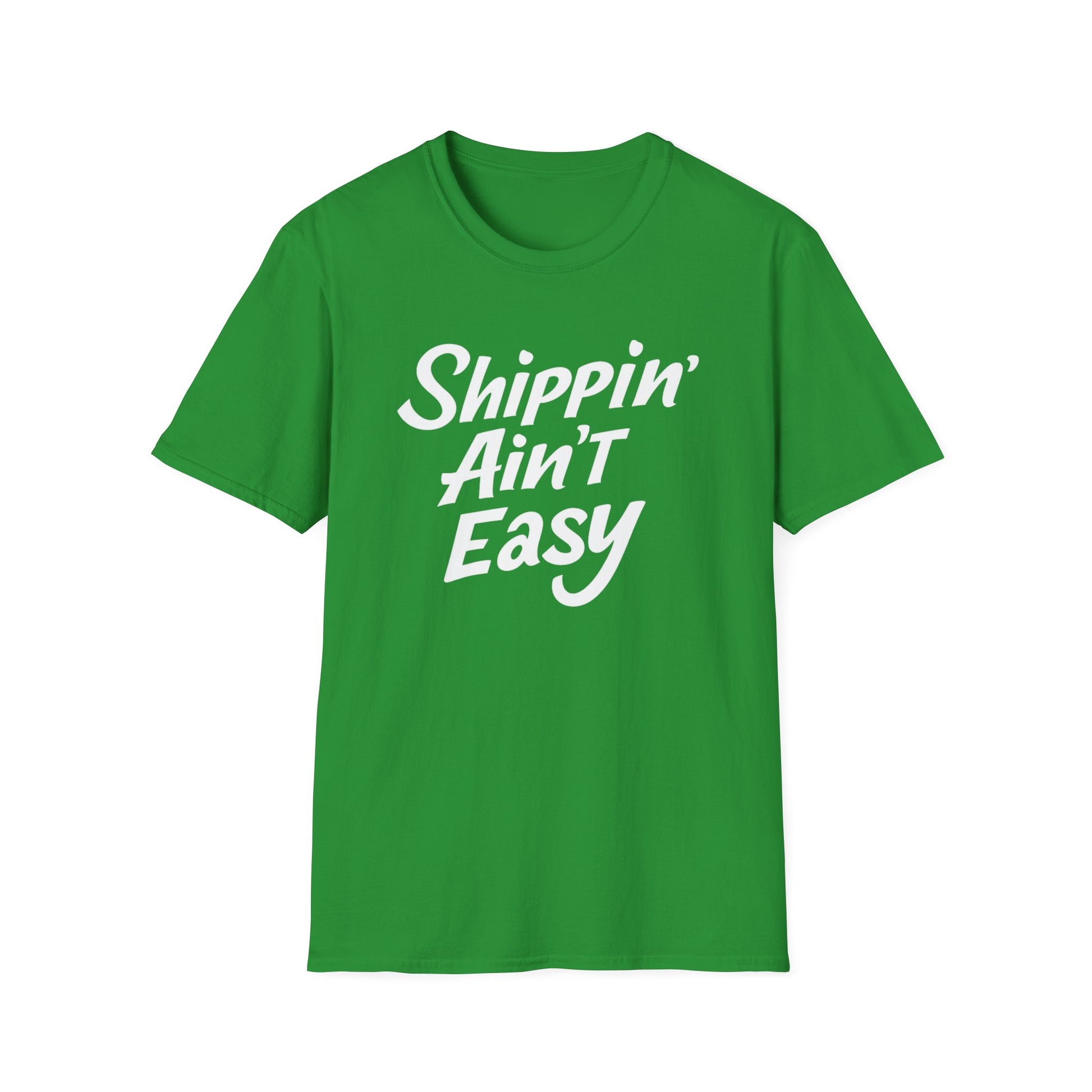 Shippin’ Ain’t Easy T-Shirt – Funny Shipping Shirt for Small Business Owners, Etsy Sellers & Fulfillment Workers