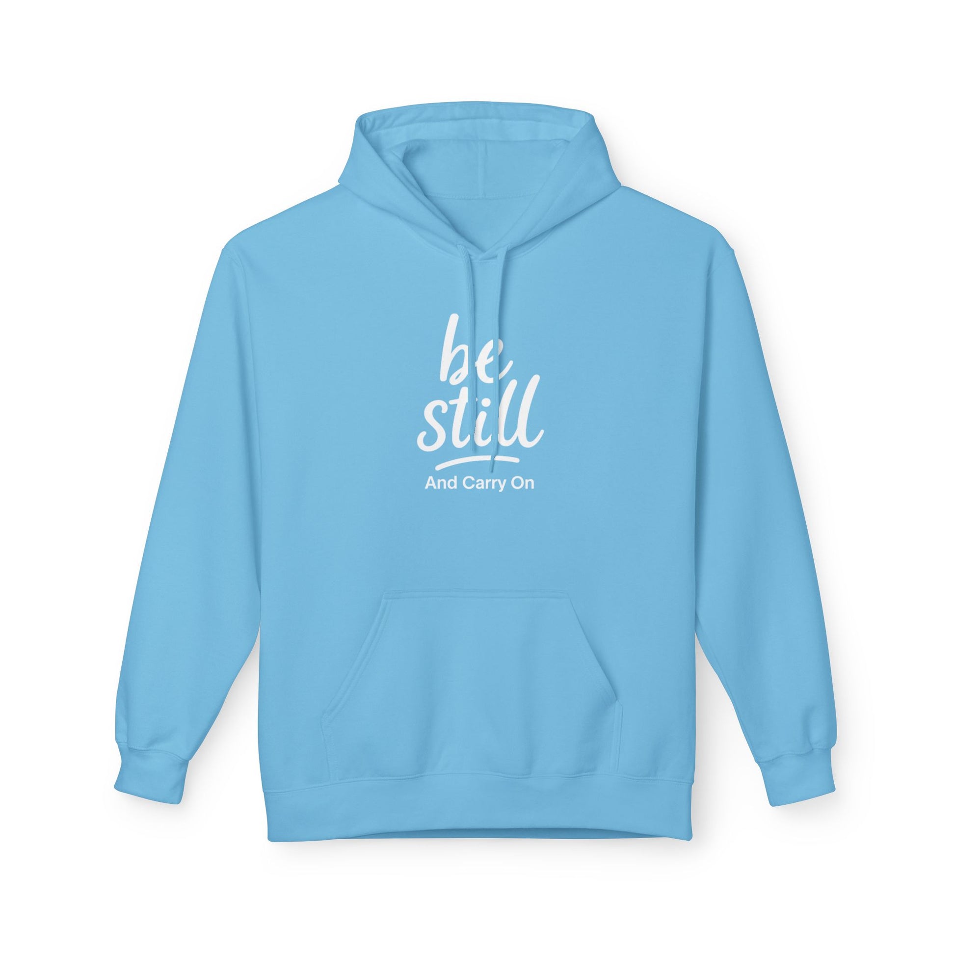 Be Still and Carry On Hoodie - "Be Still and Carry On" Comfort Pullover, Inspirational Hoodies, Gift Ideas For Friends, Family and Coworkers