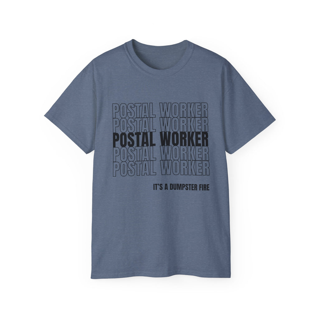 Postal Worker Its A Dumpster Fire — Postal Shirt