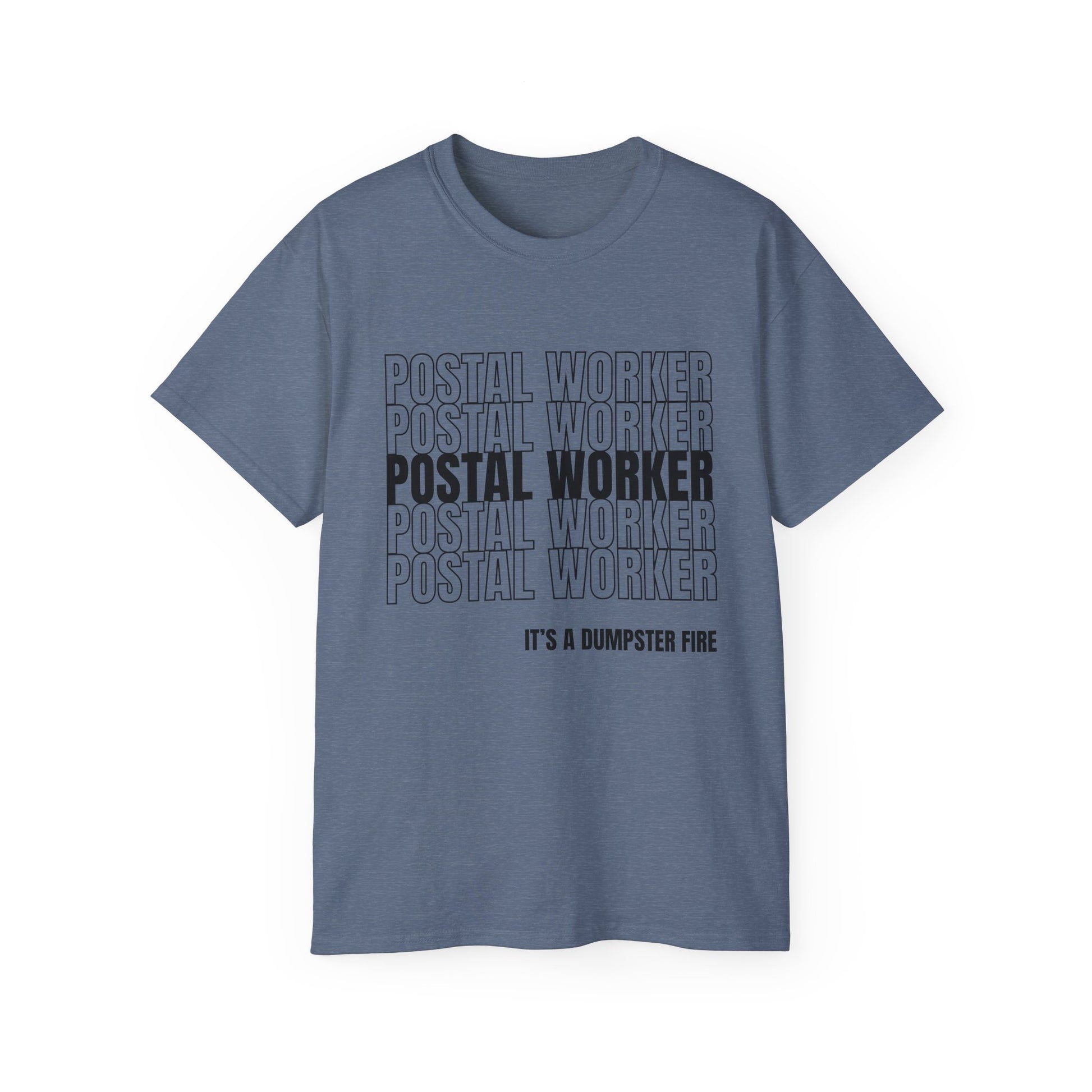 Postal Worker Its A Dumpster Fire — Postal Shirt