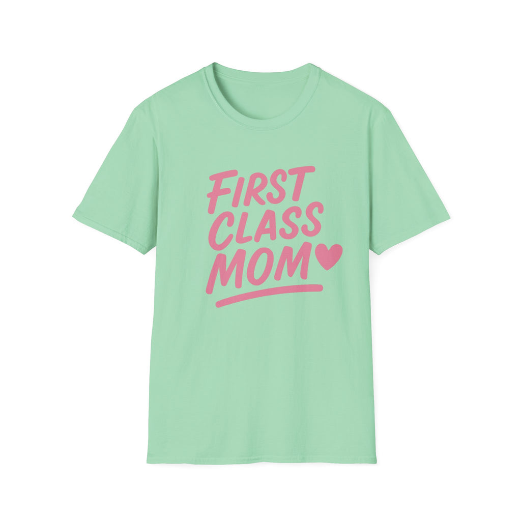 First Class Mom Unisex Softstyle T-Shirt, Best Gift for Moms, Mother's Day, Casual Wear, Family T-Shirt, Cute Mom Shirt