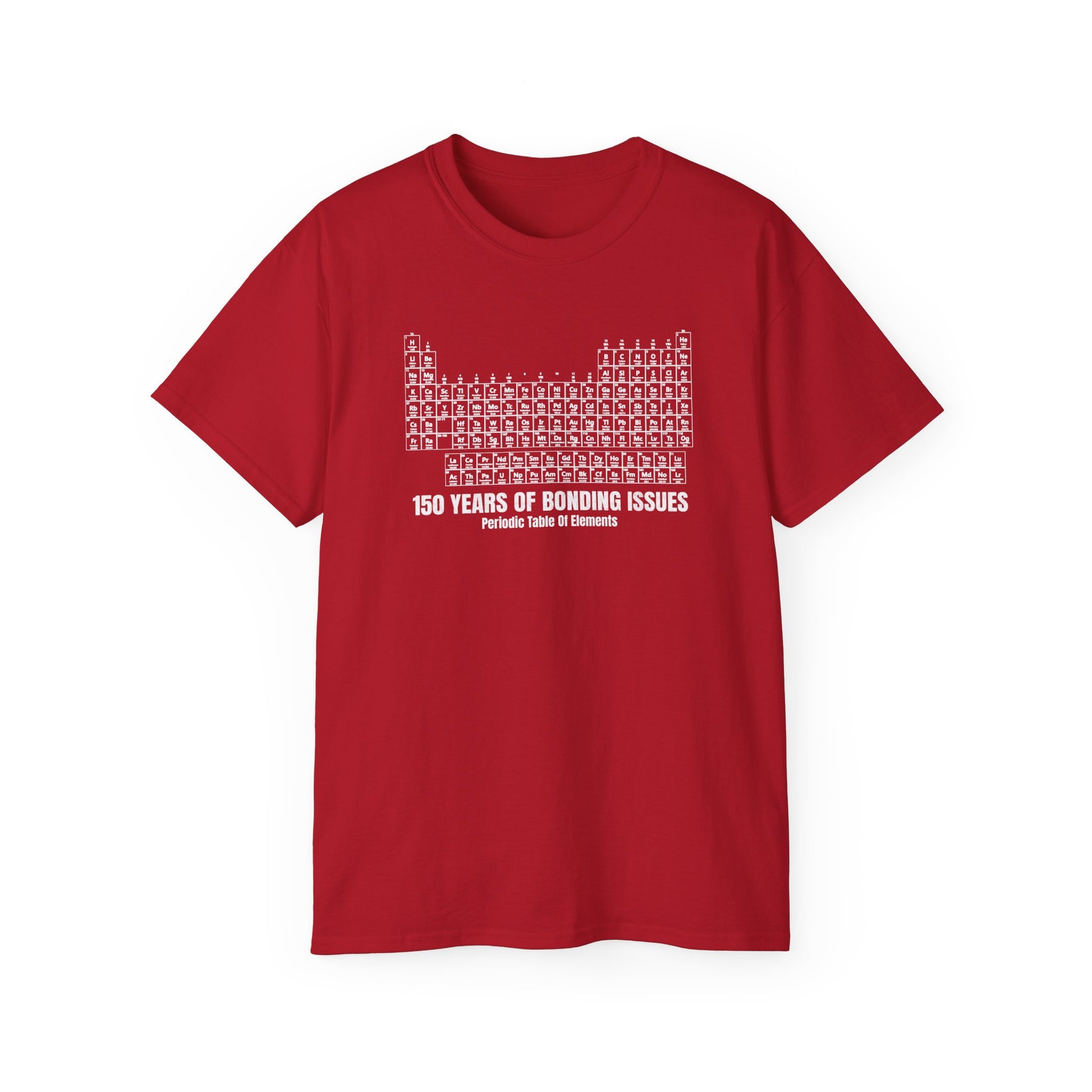 Periodic Table Graphic Tee— 150 Years Of Bonding Issues funny t-shirt