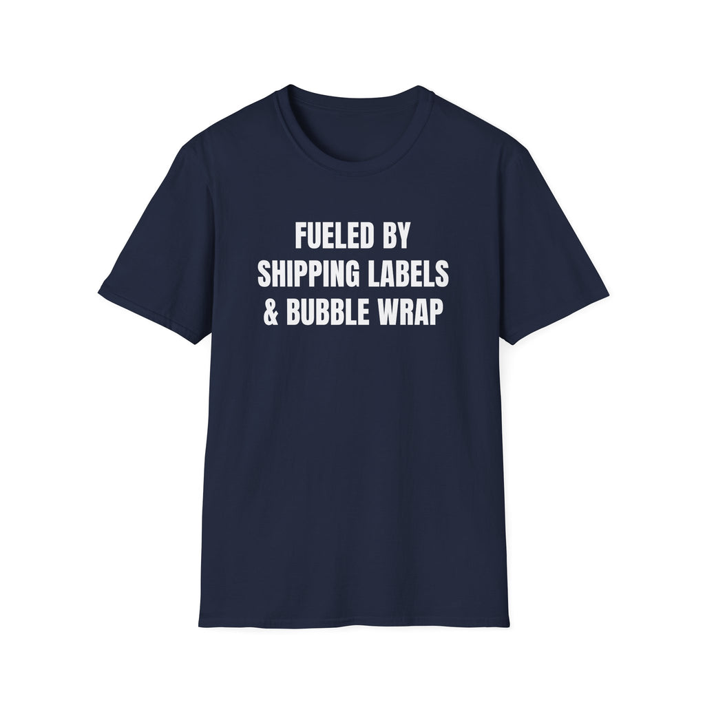 Fueled by Shipping Labels & Bubble Wrap Shirt | Funny Warehouse Worker Shipping Tee