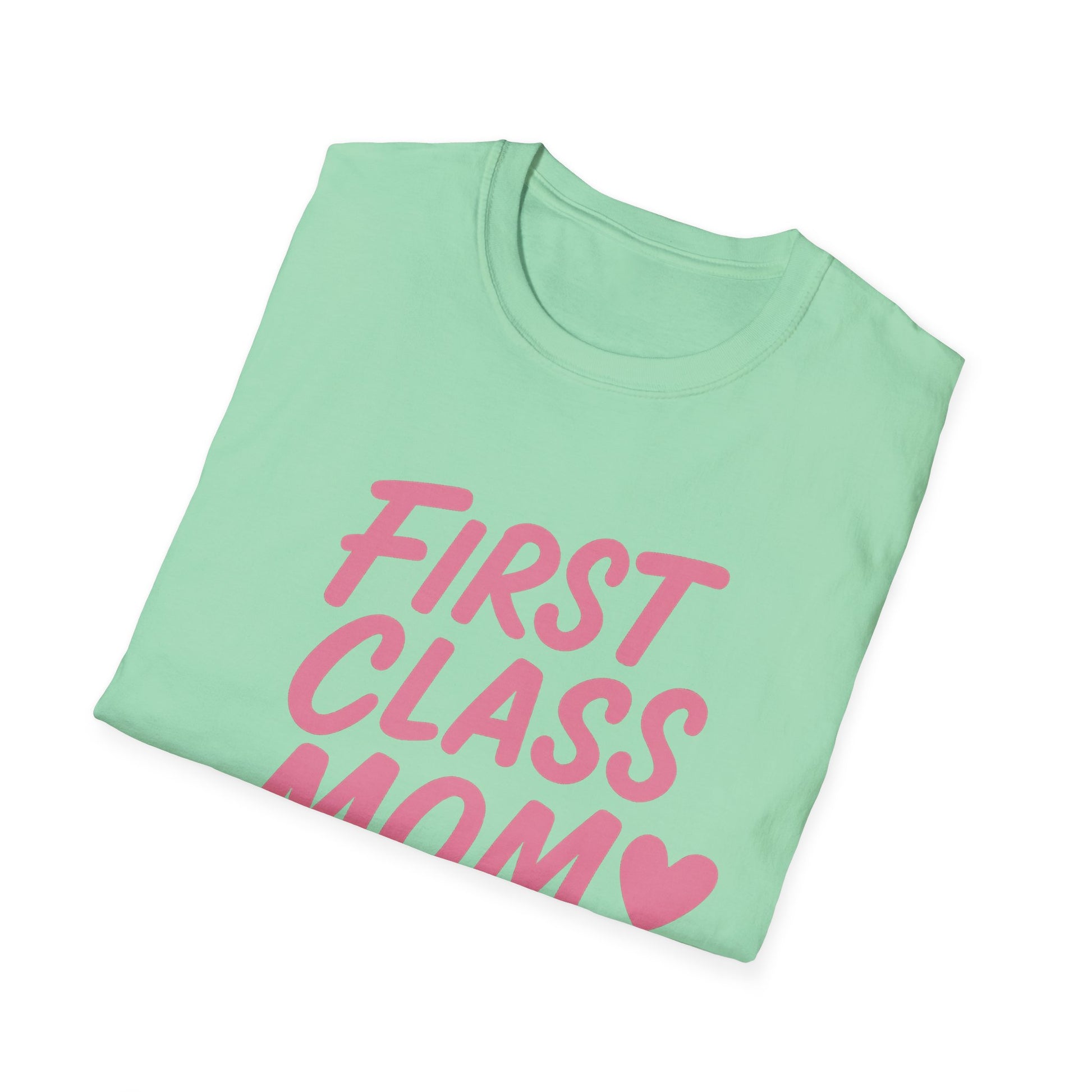 First Class Mom Unisex Softstyle T-Shirt, Best Gift for Moms, Mother's Day, Casual Wear, Family T-Shirt, Cute Mom Shirt