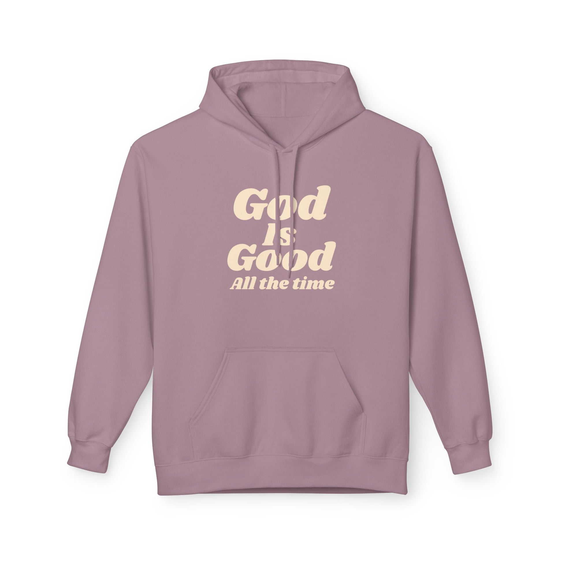 God Is Good All The Time Hoodie — Christian Faith Pullover