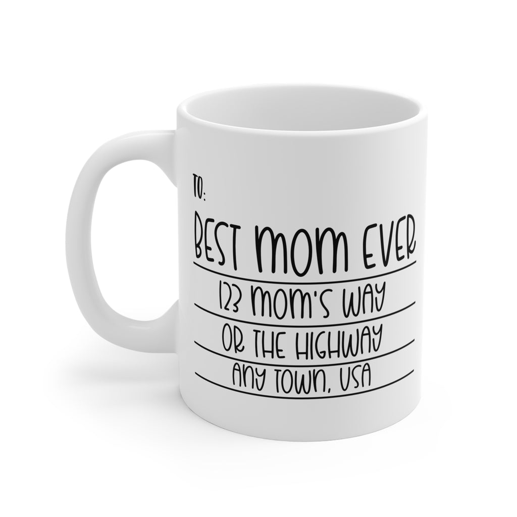 Best Mom Ever Address Personalized Mug — Funny Mother's Day Coffee Cup
