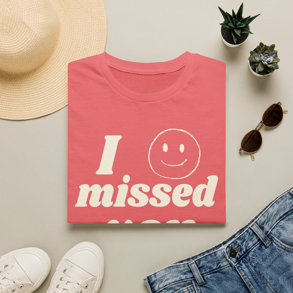 I Missed You But I Got Over It
