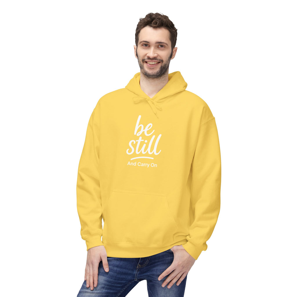 Be Still and Carry On Hoodie - "Be Still and Carry On" Comfort Pullover, Inspirational Hoodies, Gift Ideas For Friends, Family and Coworkers